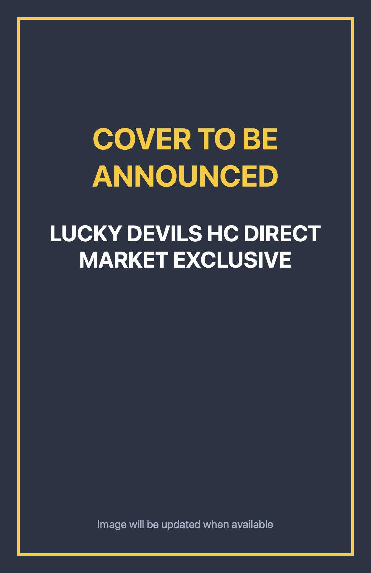 Lucky Devils HC Direct Market Exclusive Default Title (cover to be announced)