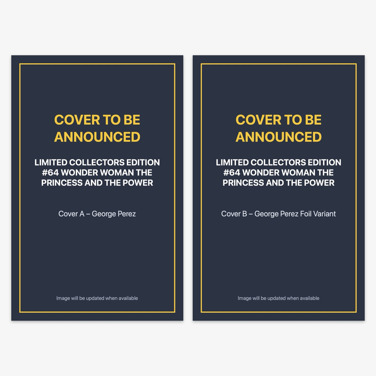 Limited Collectors Edition #64 WONDER WOMAN THE PRINCESS AND THE POWER Bundle – Covers A & B (includes cover to be announced)