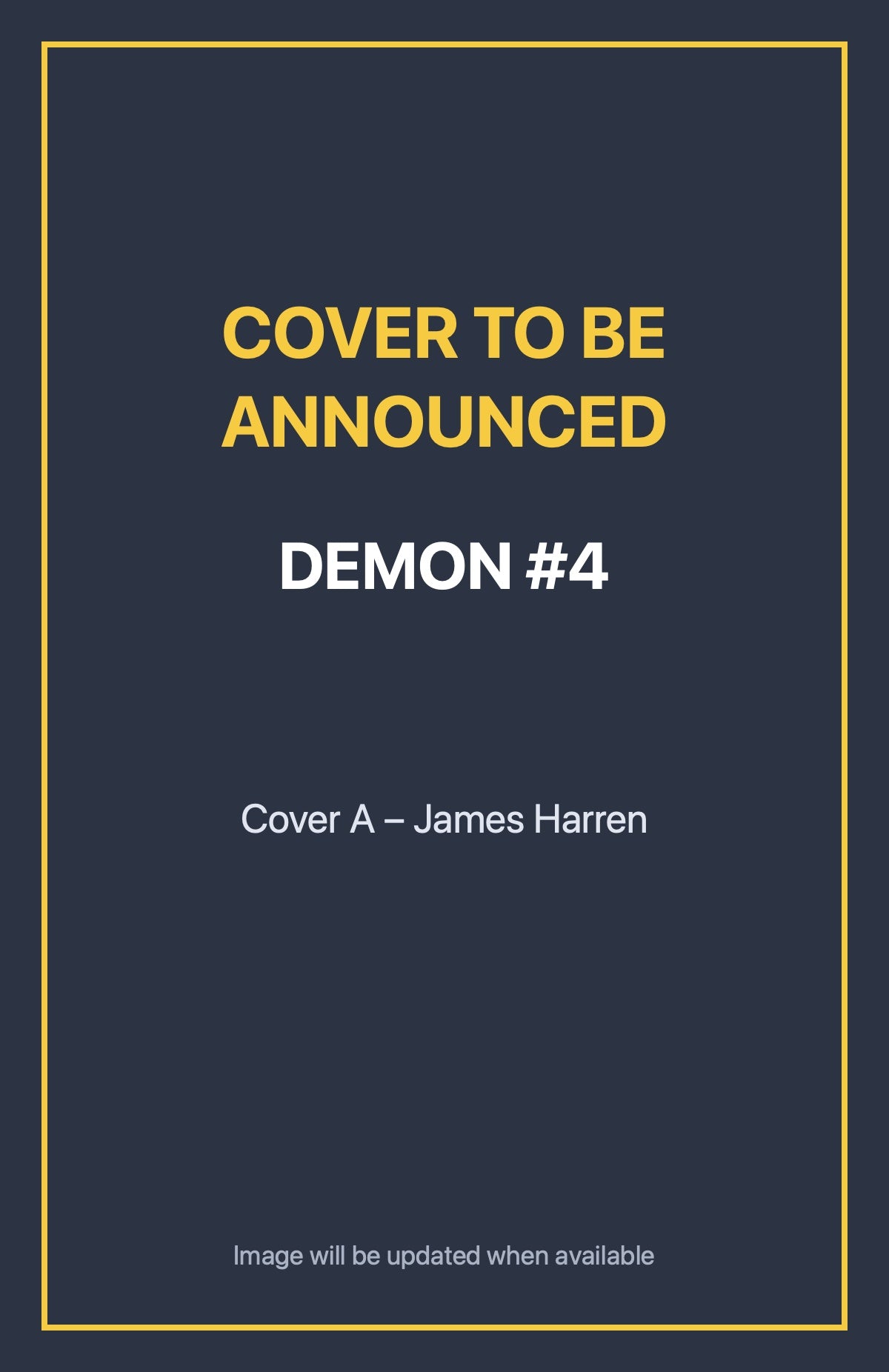 Demon #4 Cover A – James Harren (cover to be announced)