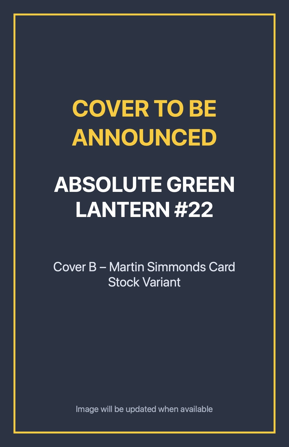 Absolute Green Lantern #22 Cover B – Martin Simmonds Card Stock Variant (cover to be announced)