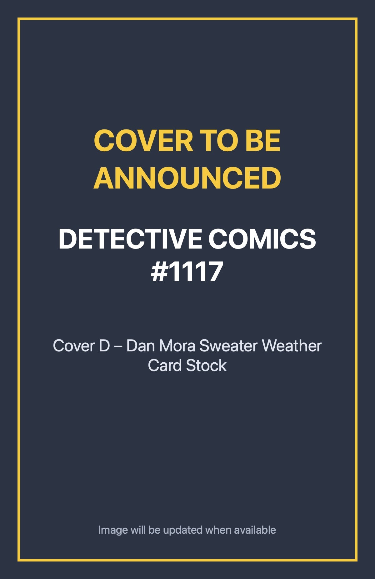 Detective Comics #1117 Cover D – Dan Mora Sweater Weather Card Stock (cover to be announced)