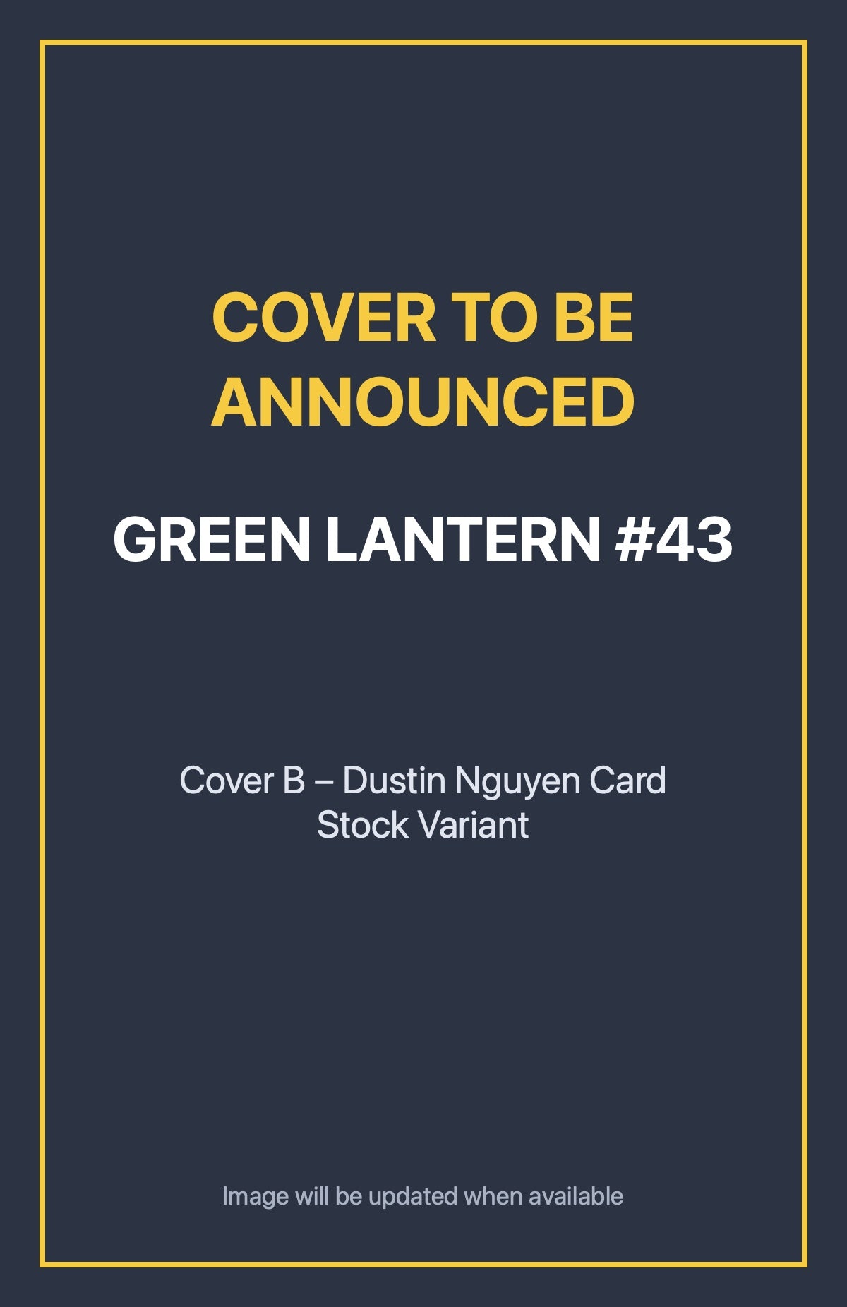 Green Lantern #43 Cover B – Dustin Nguyen Card Stock Variant (cover to be announced)