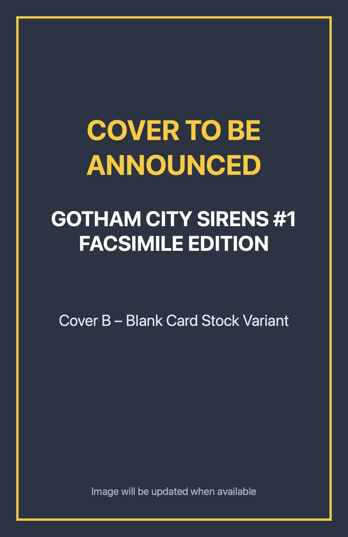 Gotham City Sirens #1 FACSIMILE EDITION Cover B – Blank Card Stock Variant (cover to be announced)