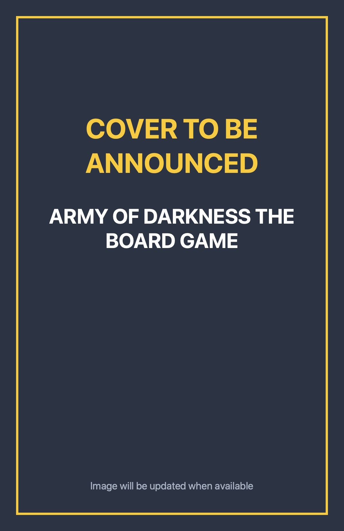 Army of Darkness the Board Game Default Title (cover to be announced)