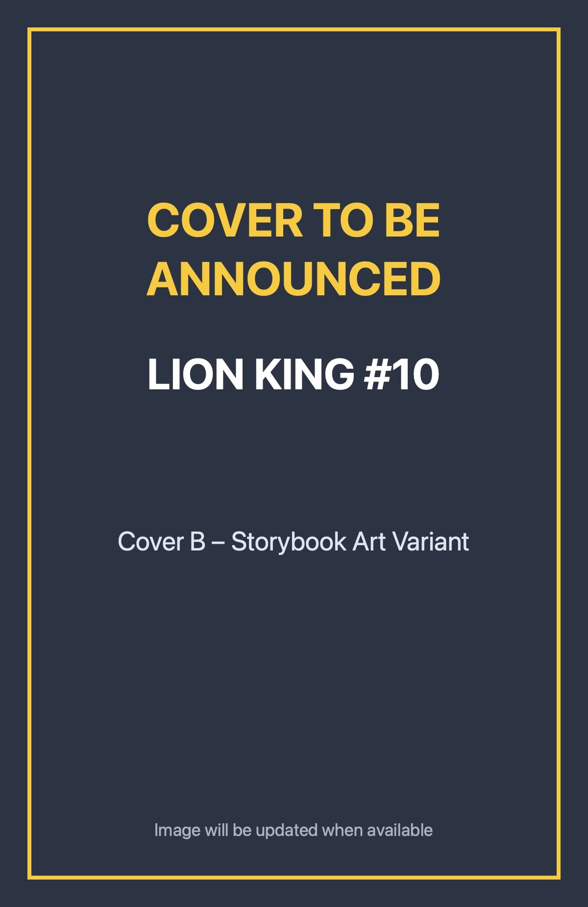 Lion King #10 Cover B – Storybook Art Variant (cover to be announced)