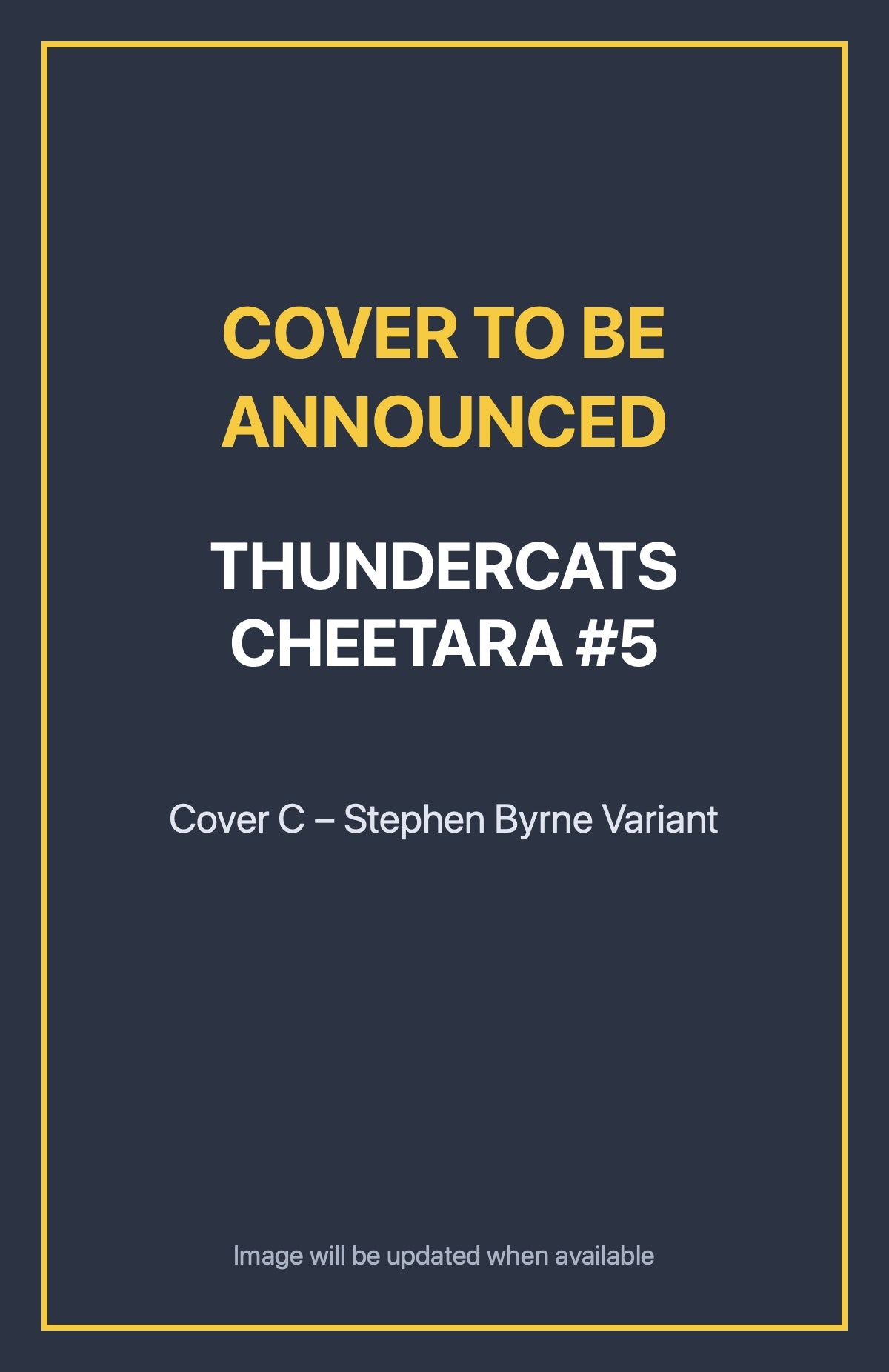 Thundercats Cheetara #5 Cover C – Stephen Byrne Variant (cover to be announced)