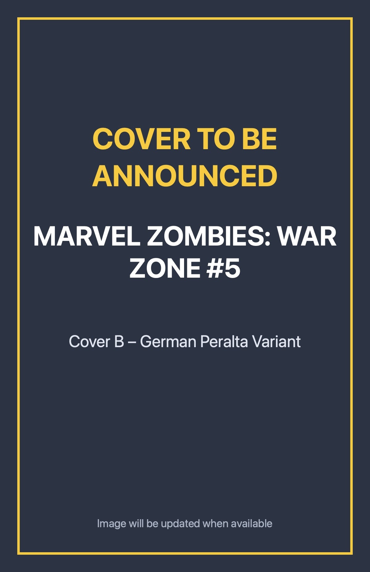Marvel Zombies: War Zone #5 Cover B – German Peralta Variant (cover to be announced)