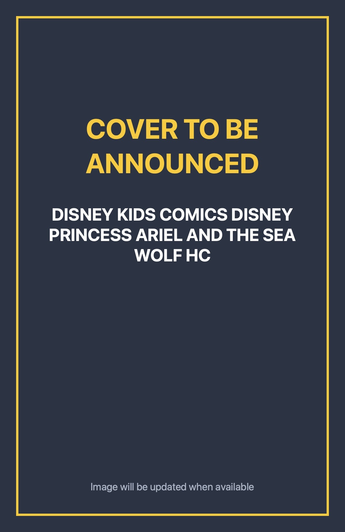 Disney Kids Comics Disney Princess Ariel and the Sea Wolf HC Default Title (cover to be announced)