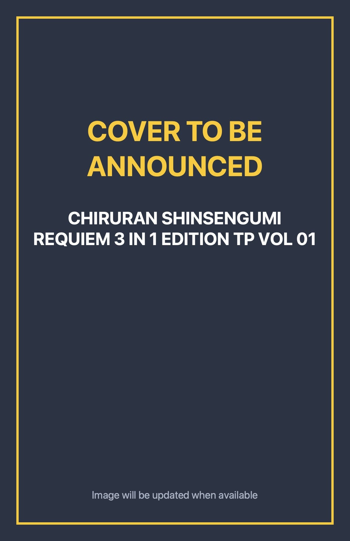 Chiruran Shinsengumi Requiem 3 in 1 Edition TP Vol 01 Default Title (cover to be announced)