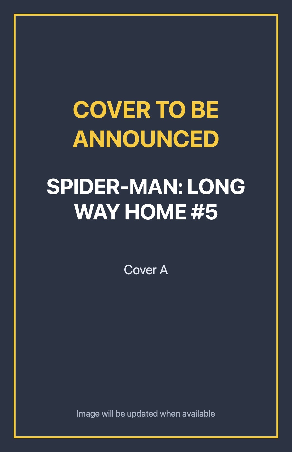 Spider-Man: Long Way Home #5 Cover A (cover to be announced)