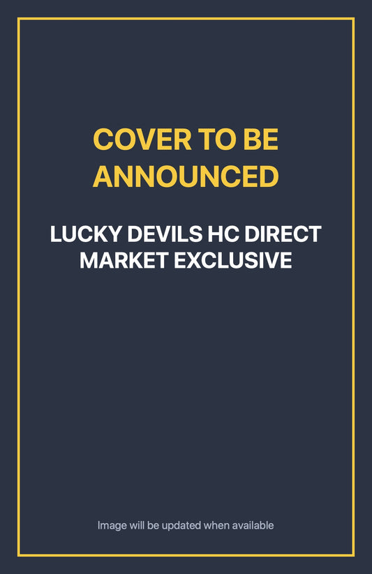 Lucky Devils HC Direct Market Exclusive Default Title (cover to be announced)