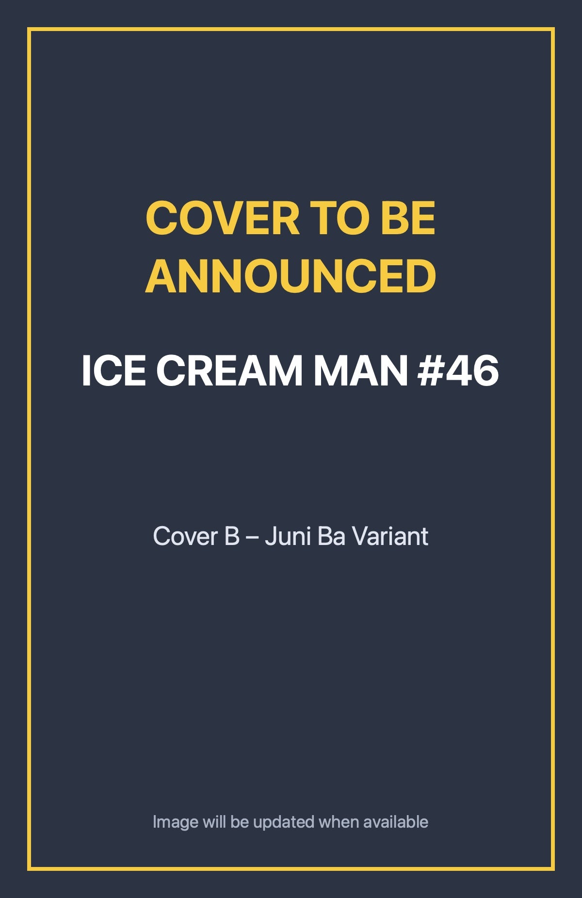 Ice Cream Man #46 Cover B – Juni Ba Variant (cover to be announced)