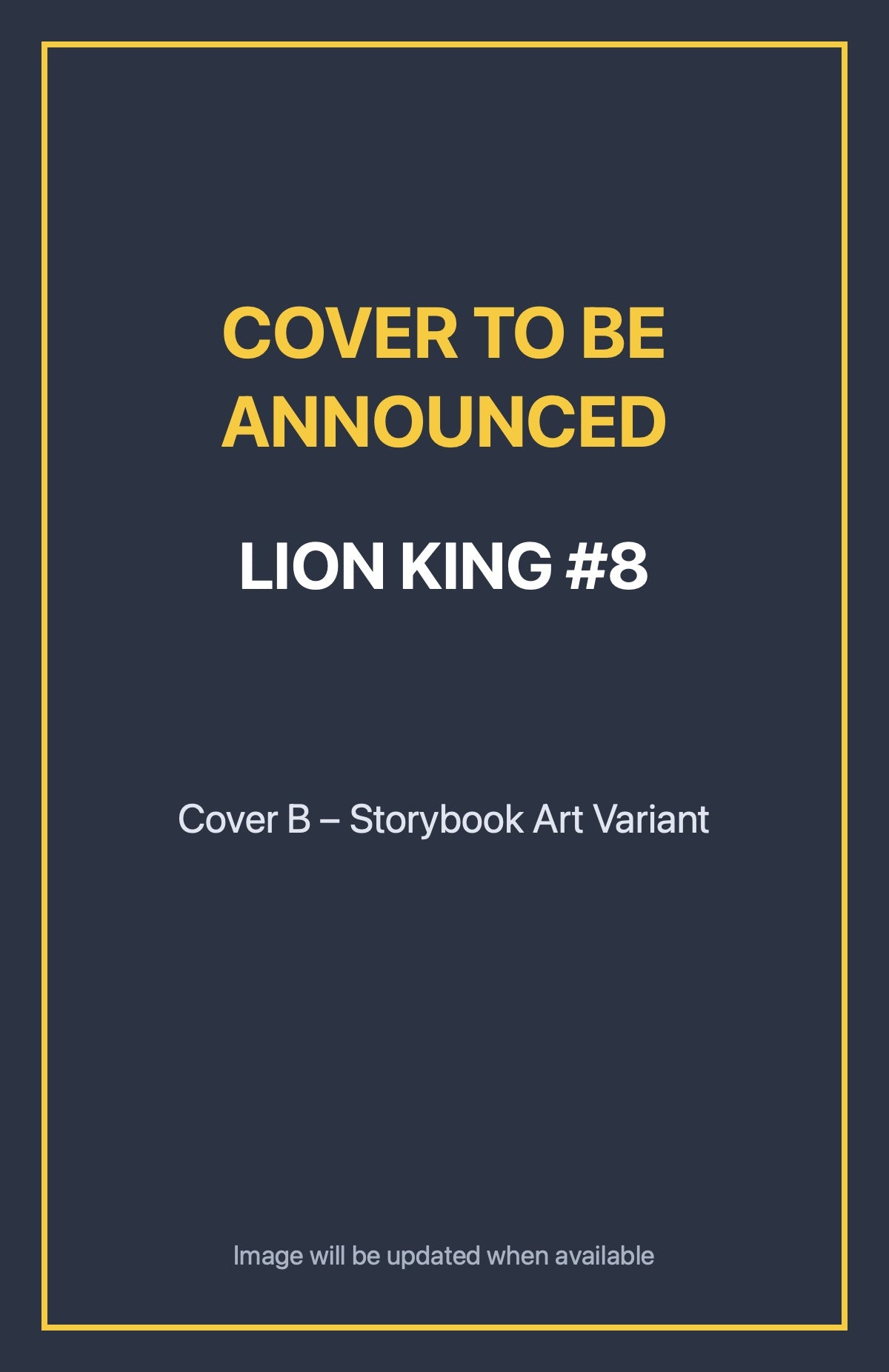 Lion King #8 Cover B – Storybook Art Variant (cover to be announced)