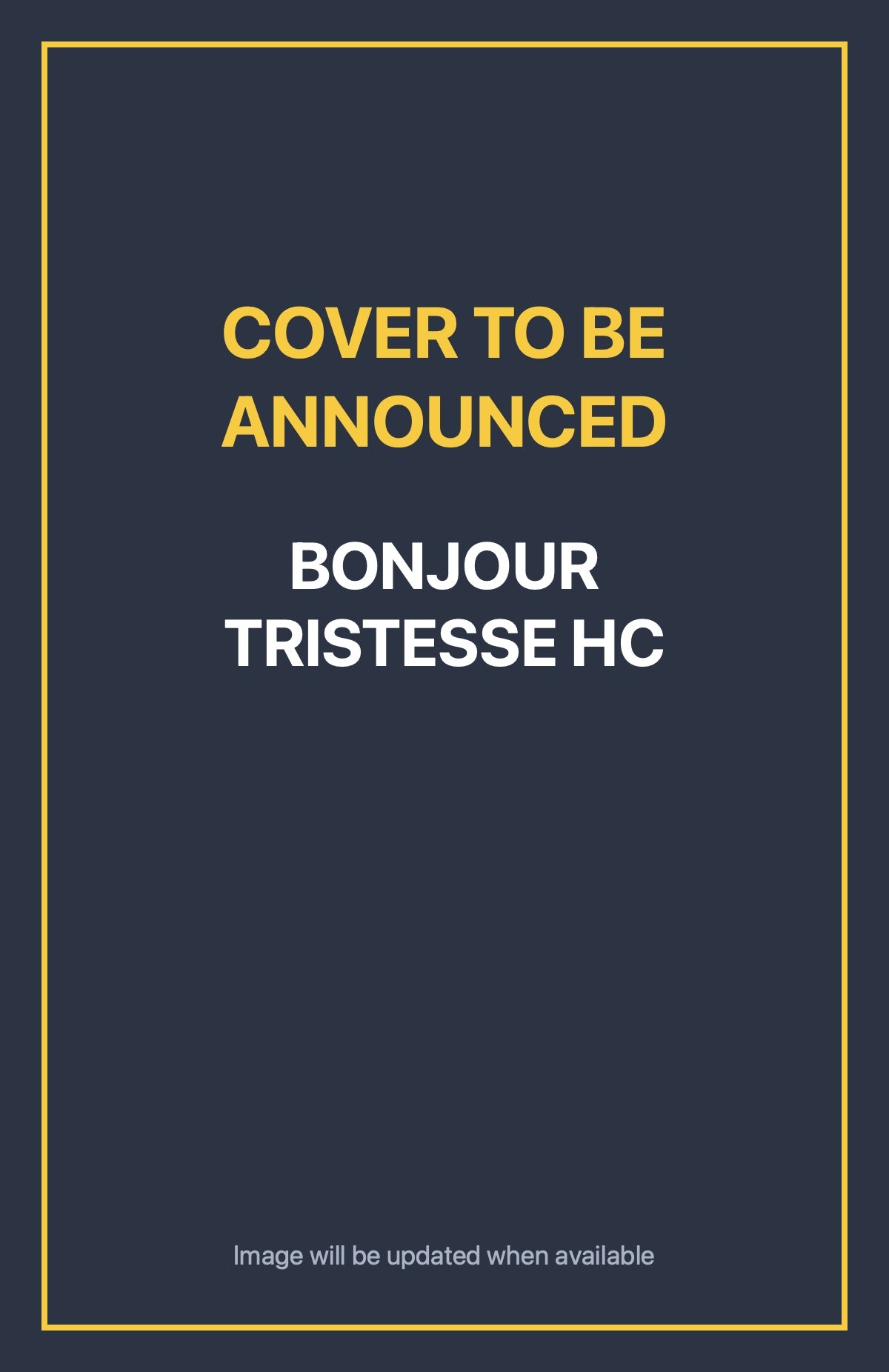 Bonjour Tristesse HC Default Title (cover to be announced)