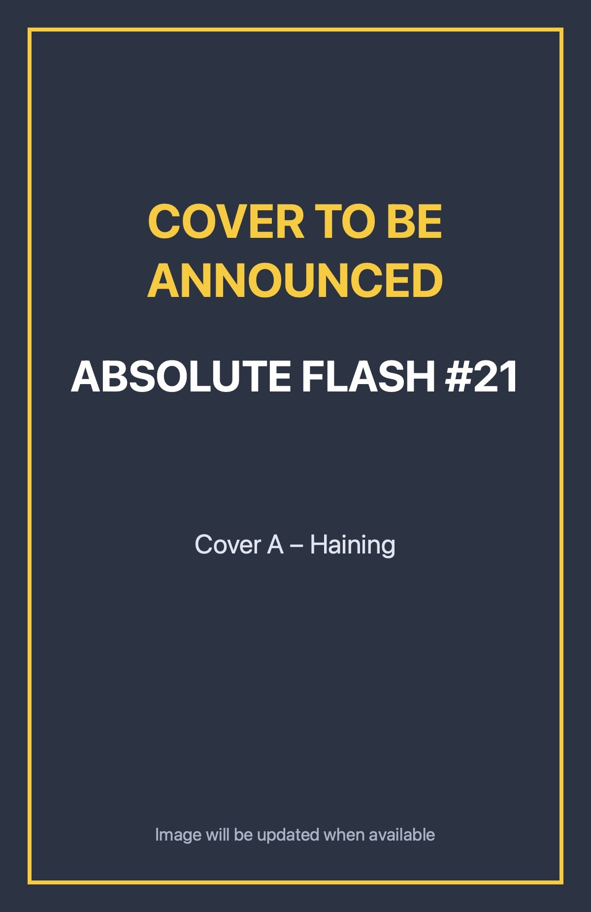 Absolute Flash #21 Cover A – Haining (cover to be announced)