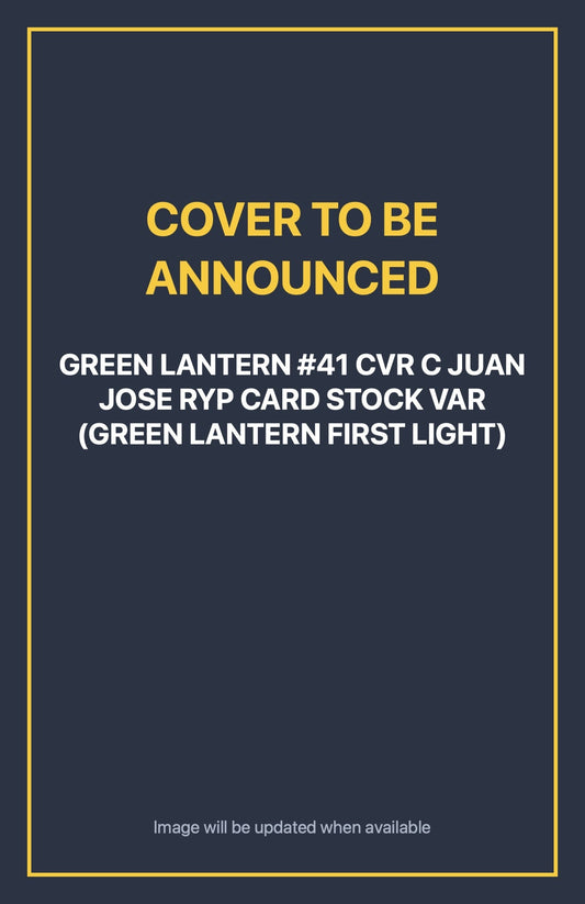 Green Lantern #41 CVR C JUAN JOSE RYP CARD STOCK VAR (GREEN LANTERN FIRST LIGHT) Default Title (cover to be announced)