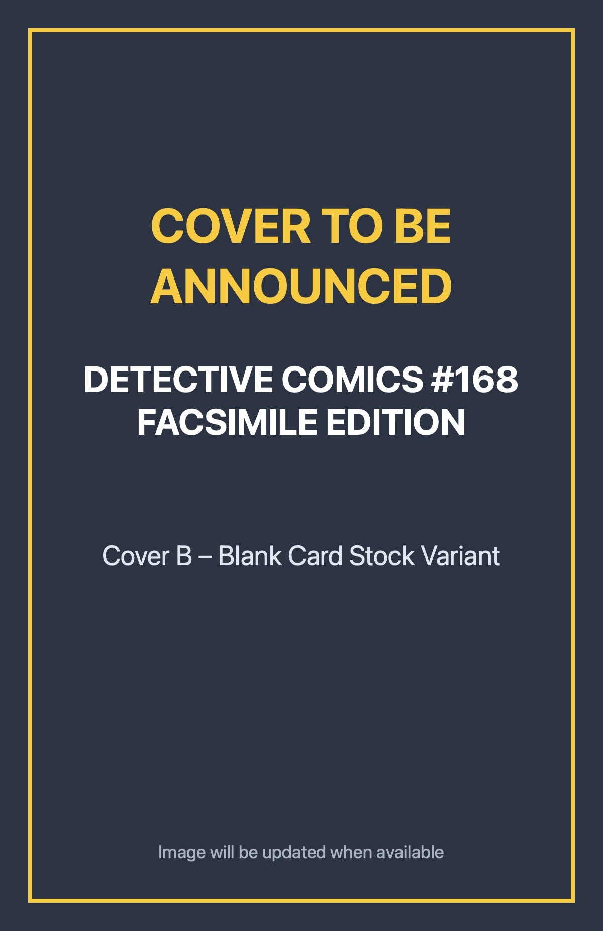 Detective Comics #168 FACSIMILE EDITION Cover B – Blank Card Stock Variant (cover to be announced)