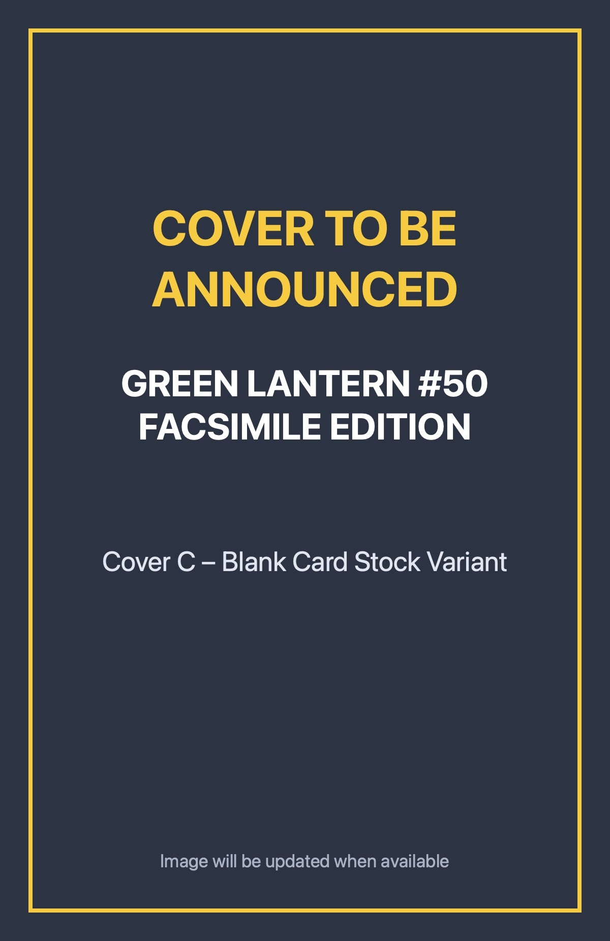 Green Lantern #50 FACSIMILE EDITION Cover C – Blank Card Stock Variant (cover to be announced)