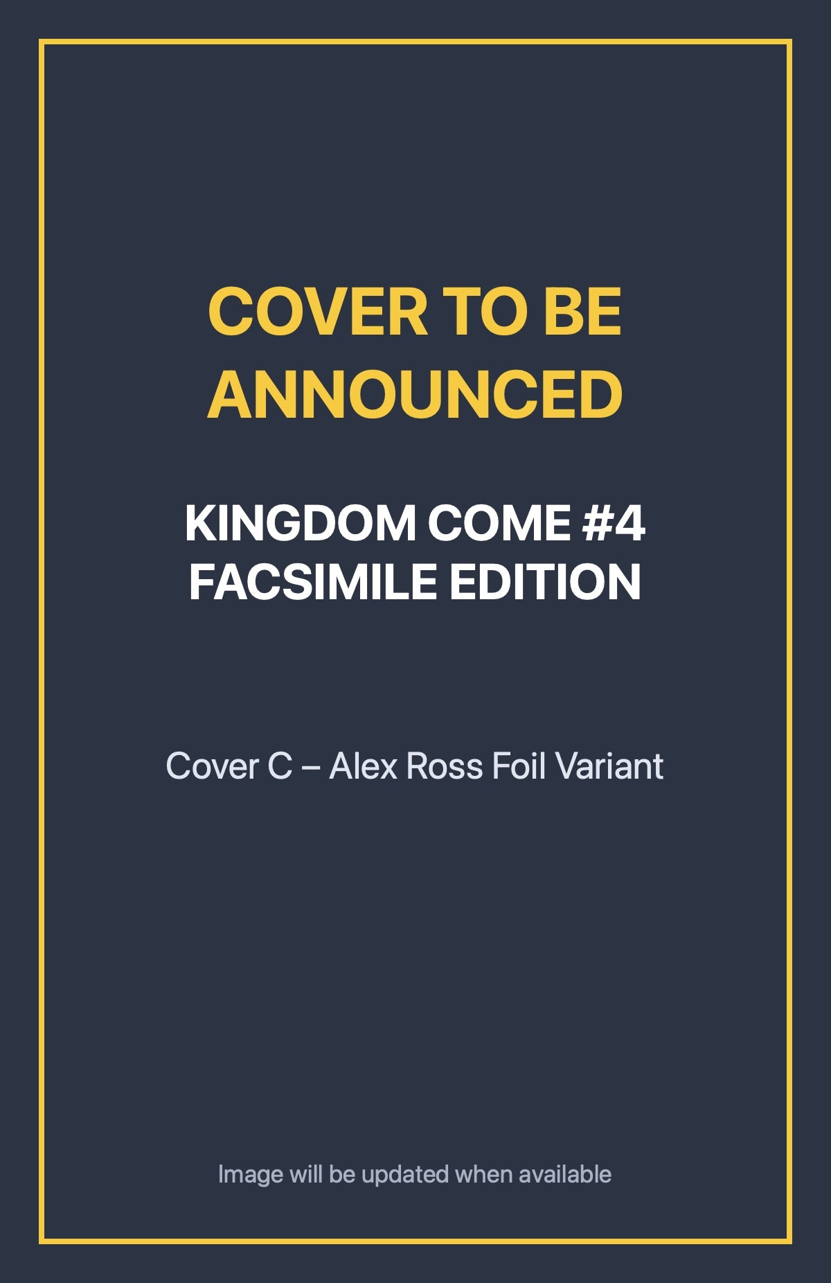 Kingdom Come #4 FACSIMILE EDITION Cover C – Alex Ross Foil Variant (cover to be announced)