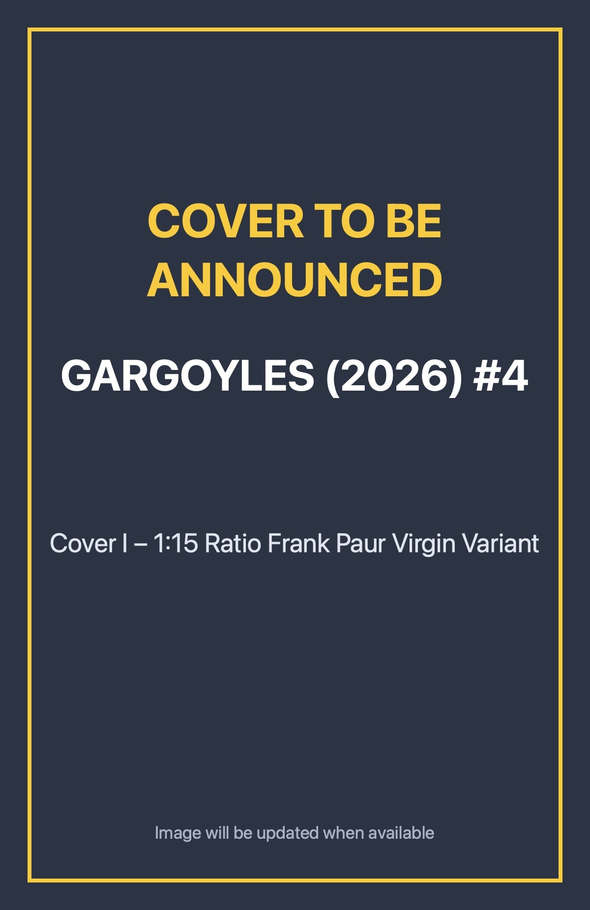 Gargoyles (2026) #4 Cover I – 1:15 Ratio Frank Paur Virgin Variant (cover to be announced)
