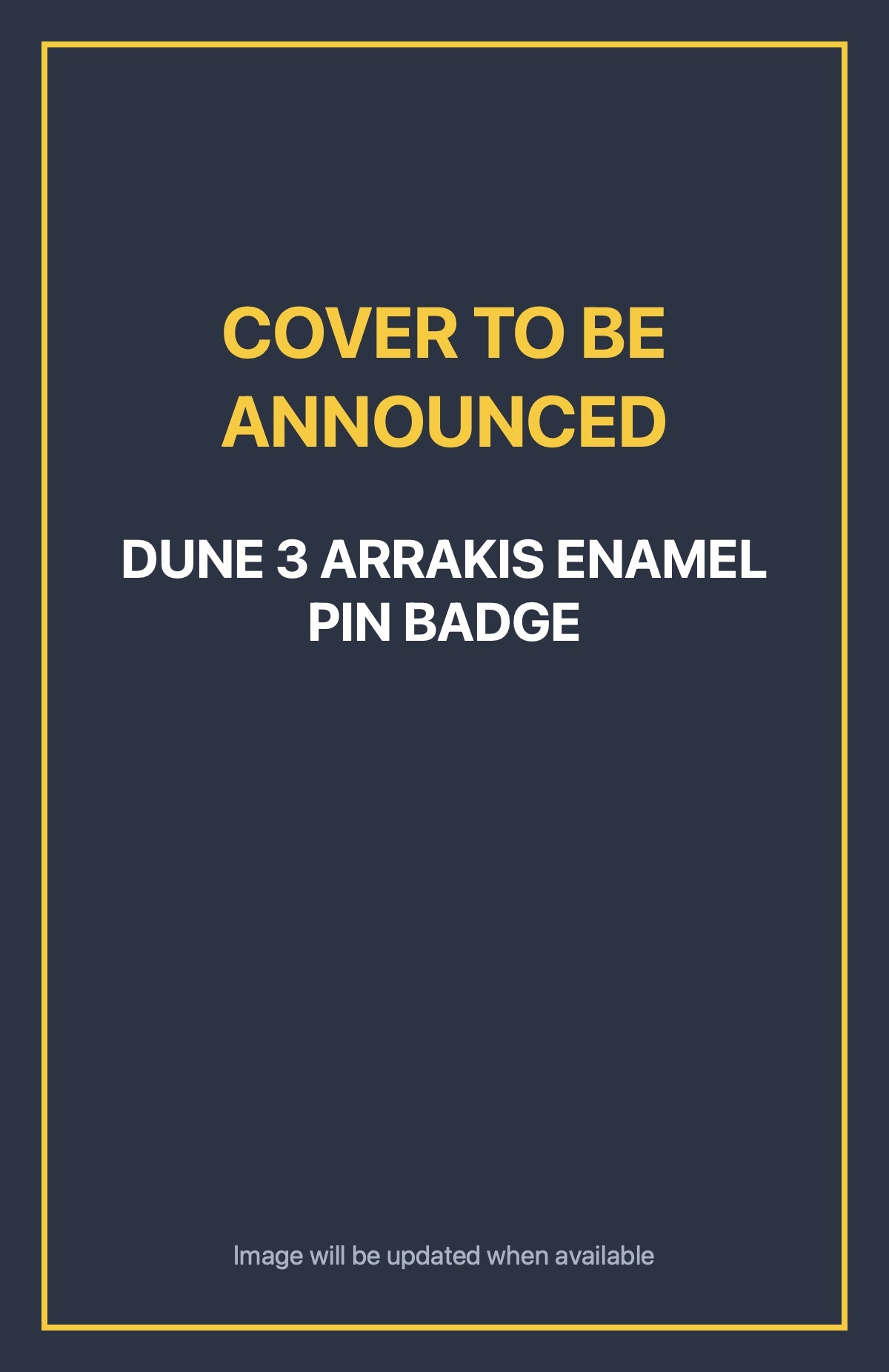 Dune 3 Arrakis Enamel Pin Badge Default Title (cover to be announced)