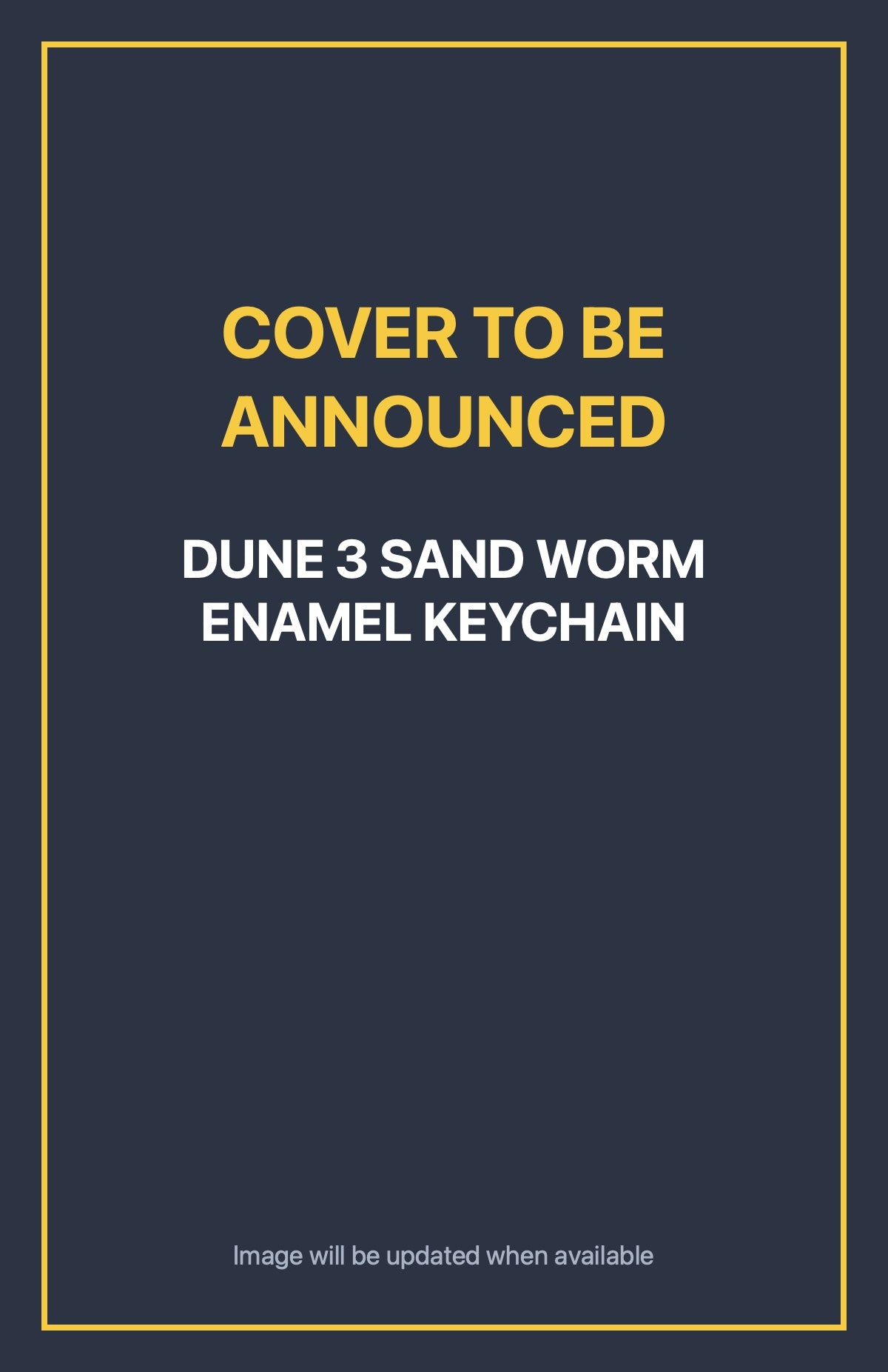 Dune 3 Sand Worm Enamel Keychain Default Title (cover to be announced)