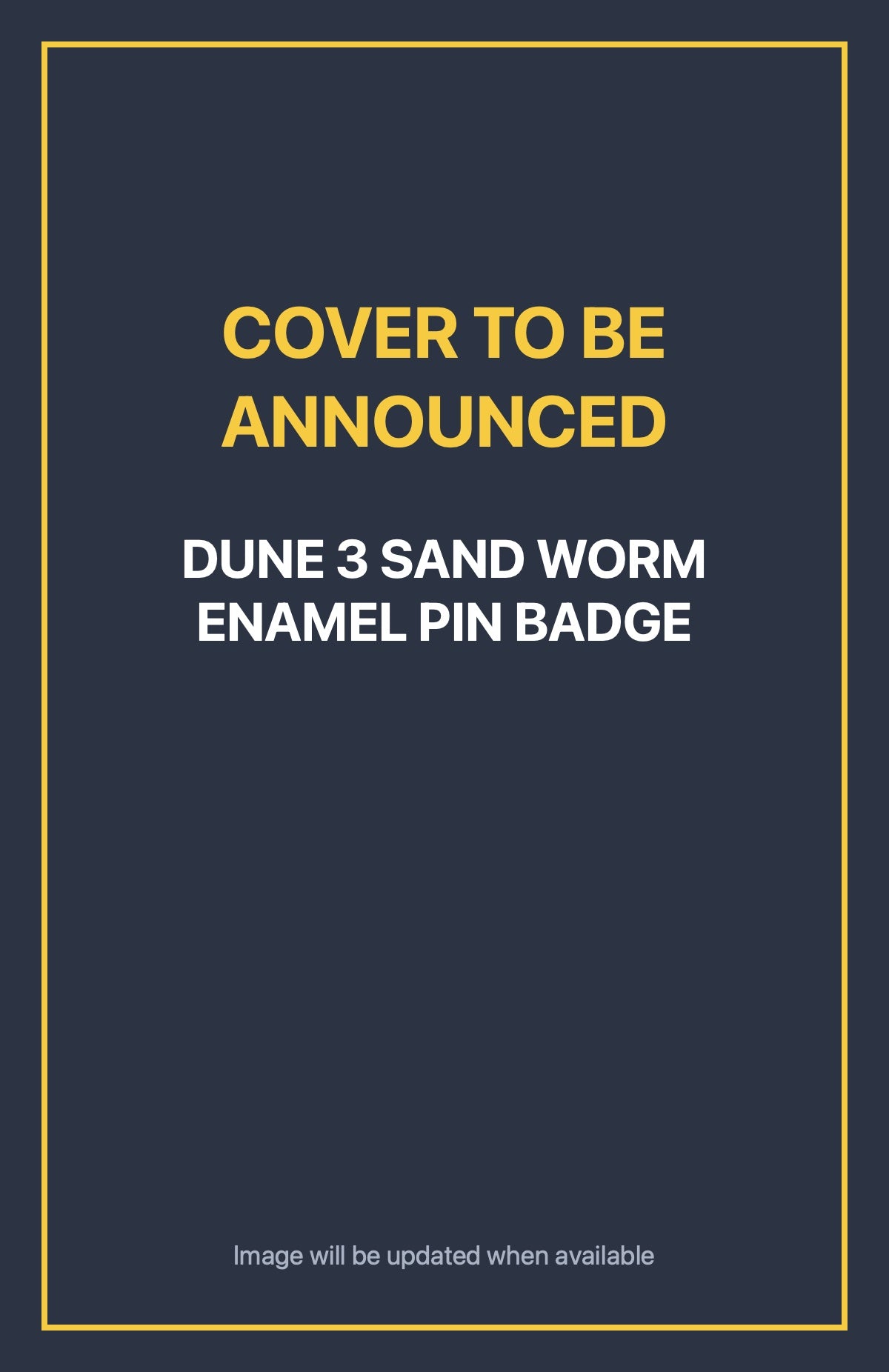 Dune 3 Sand Worm Enamel Pin Badge Default Title (cover to be announced)