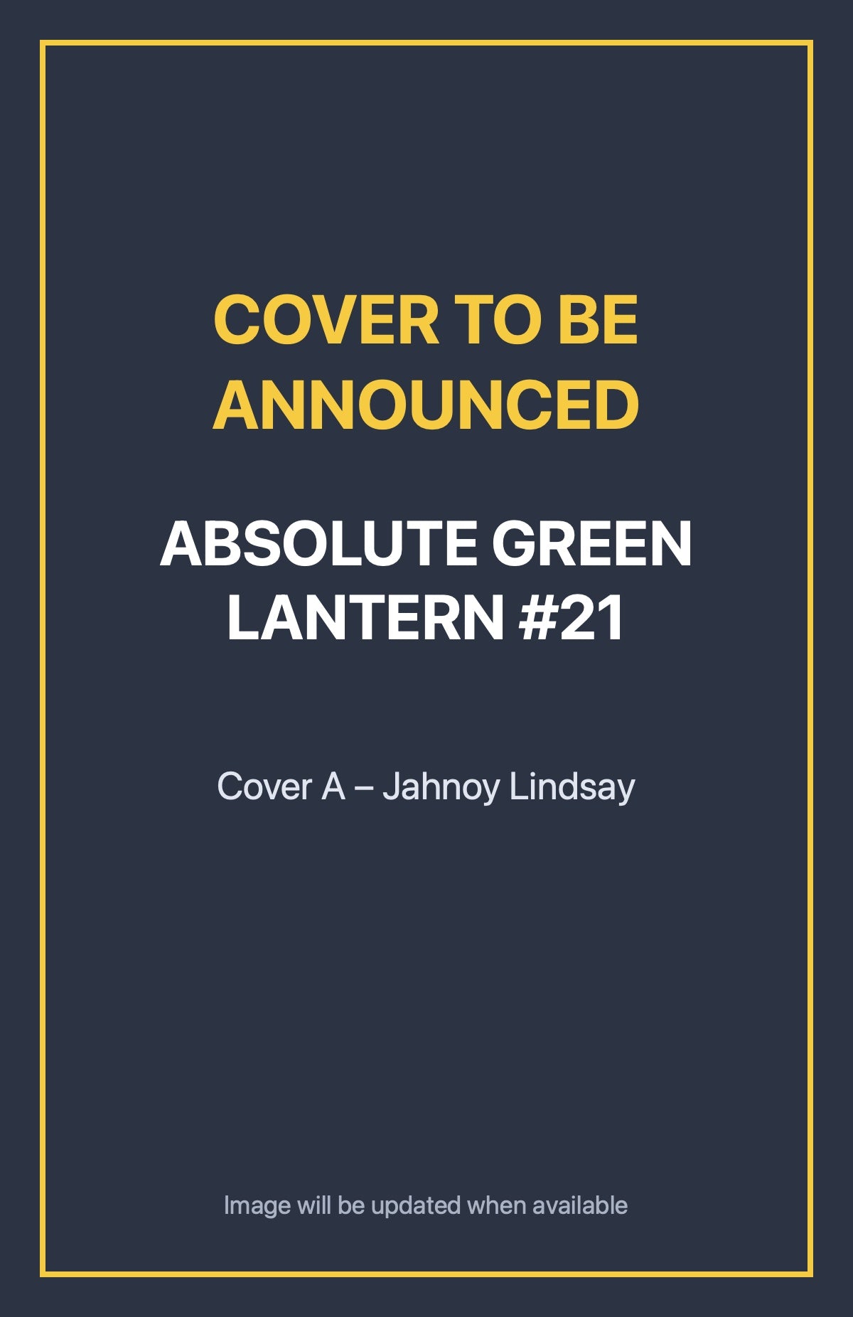 Absolute Green Lantern #21 Cover A – Jahnoy Lindsay (cover to be announced)