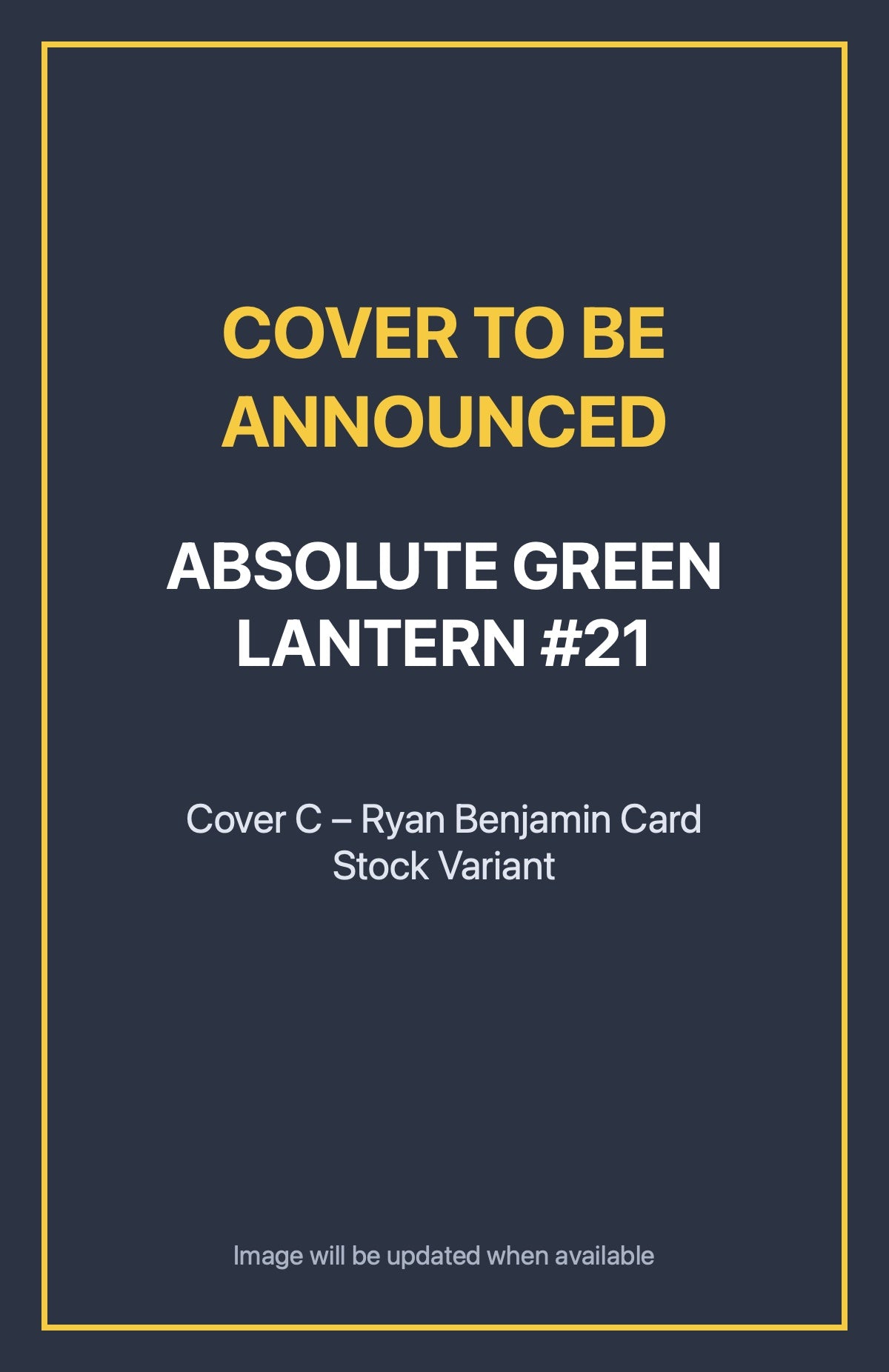 Absolute Green Lantern #21 Cover C – Ryan Benjamin Card Stock Variant (cover to be announced)