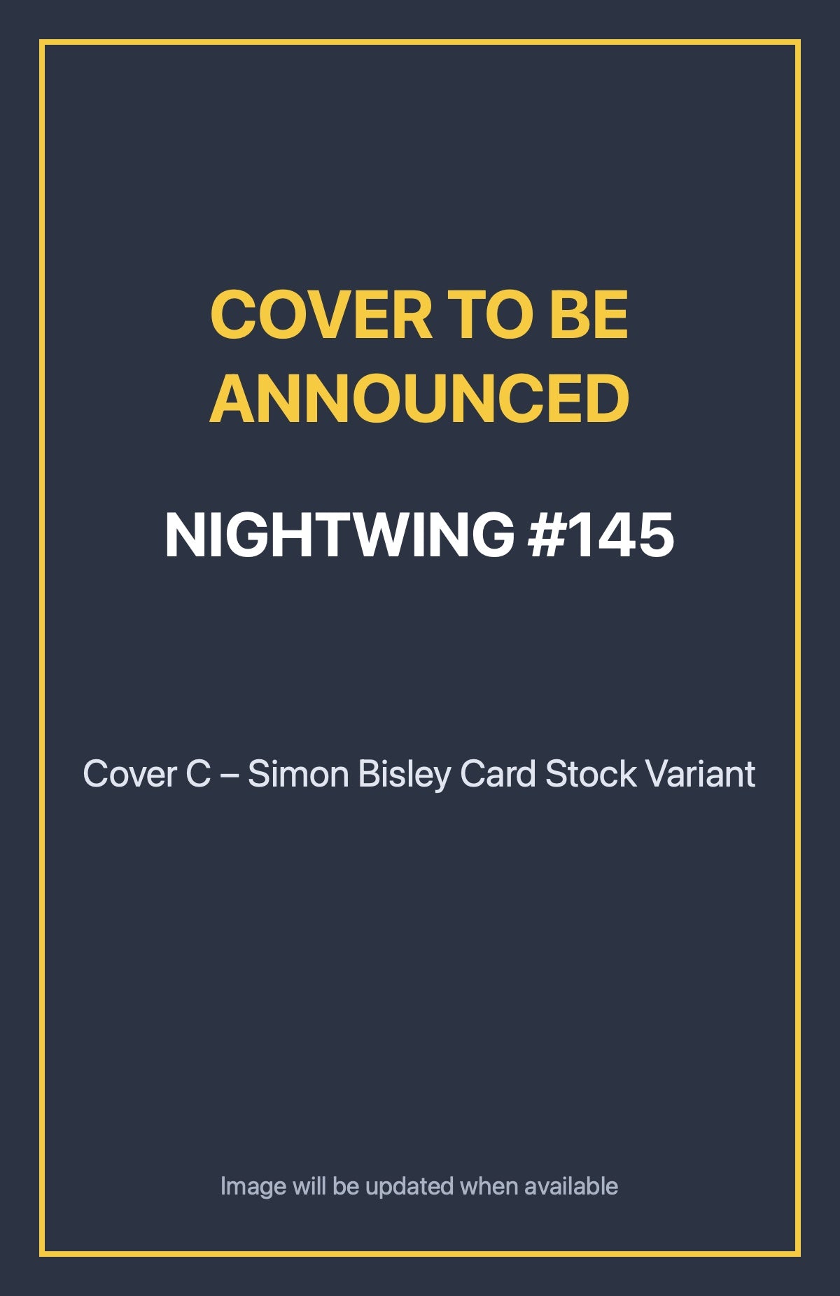 Nightwing #145 Cover C – Simon Bisley Card Stock Variant (cover to be announced)