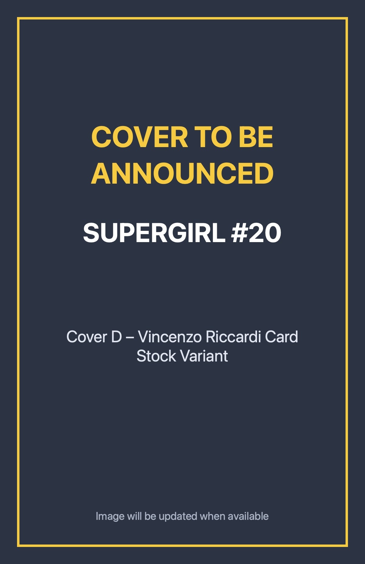 Supergirl #20 Cover D – Vincenzo Riccardi Card Stock Variant (cover to be announced)