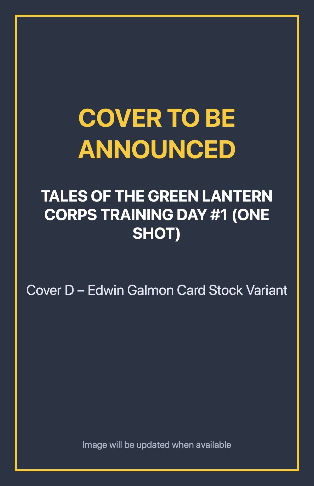 Tales of the Green Lantern Corps Training Day #1 (ONE SHOT) Cover D – Edwin Galmon Card Stock Variant (cover to be announced)