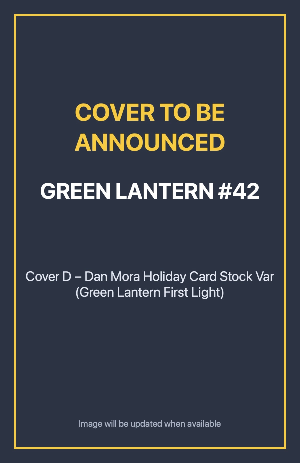Green Lantern #42 Cover D – Dan Mora Holiday Card Stock Var (Green Lantern First Light) (cover to be announced)