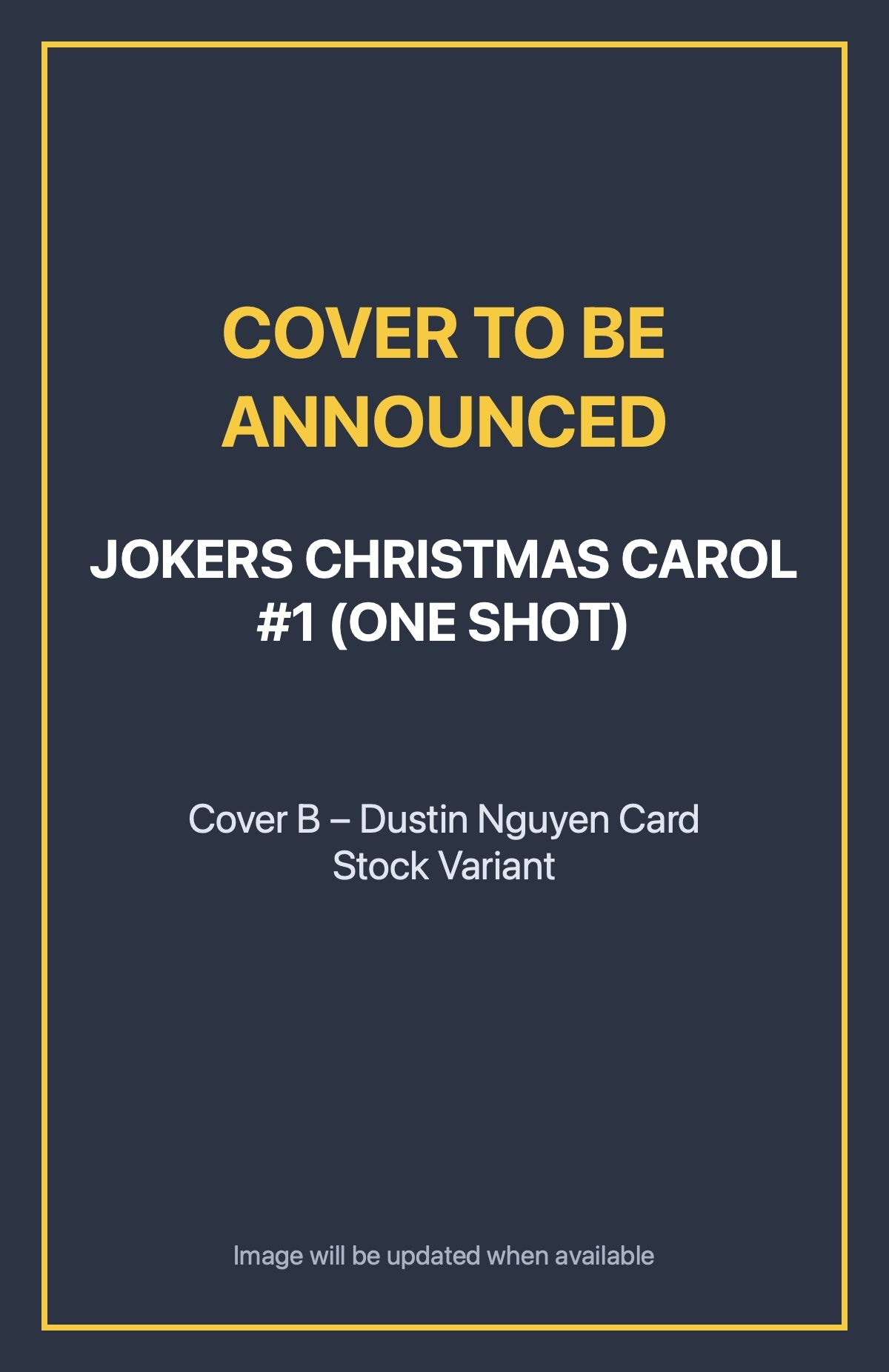 Jokers Christmas Carol #1 (ONE SHOT) Cover B – Dustin Nguyen Card Stock Variant (cover to be announced)