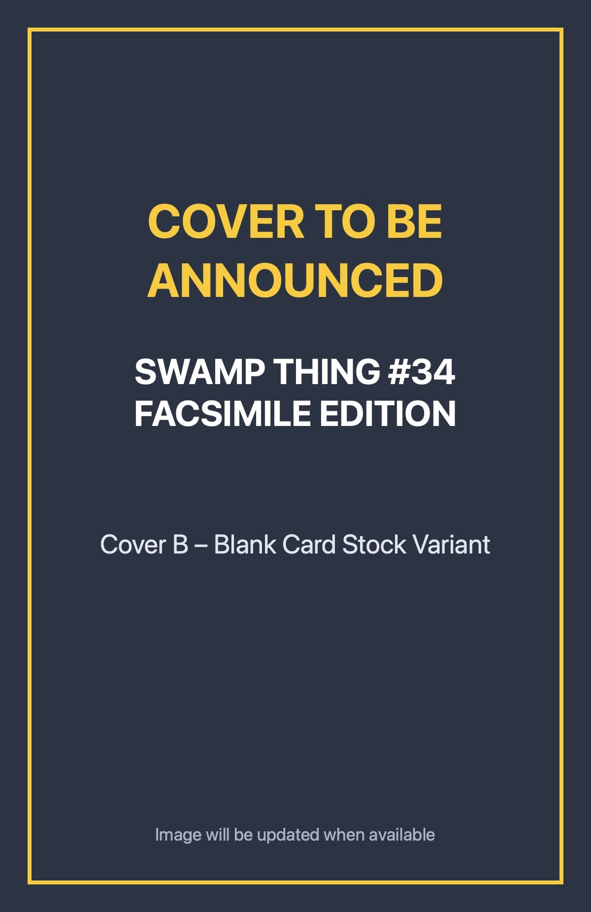Swamp Thing #34 FACSIMILE EDITION Cover B – Blank Card Stock Variant (cover to be announced)