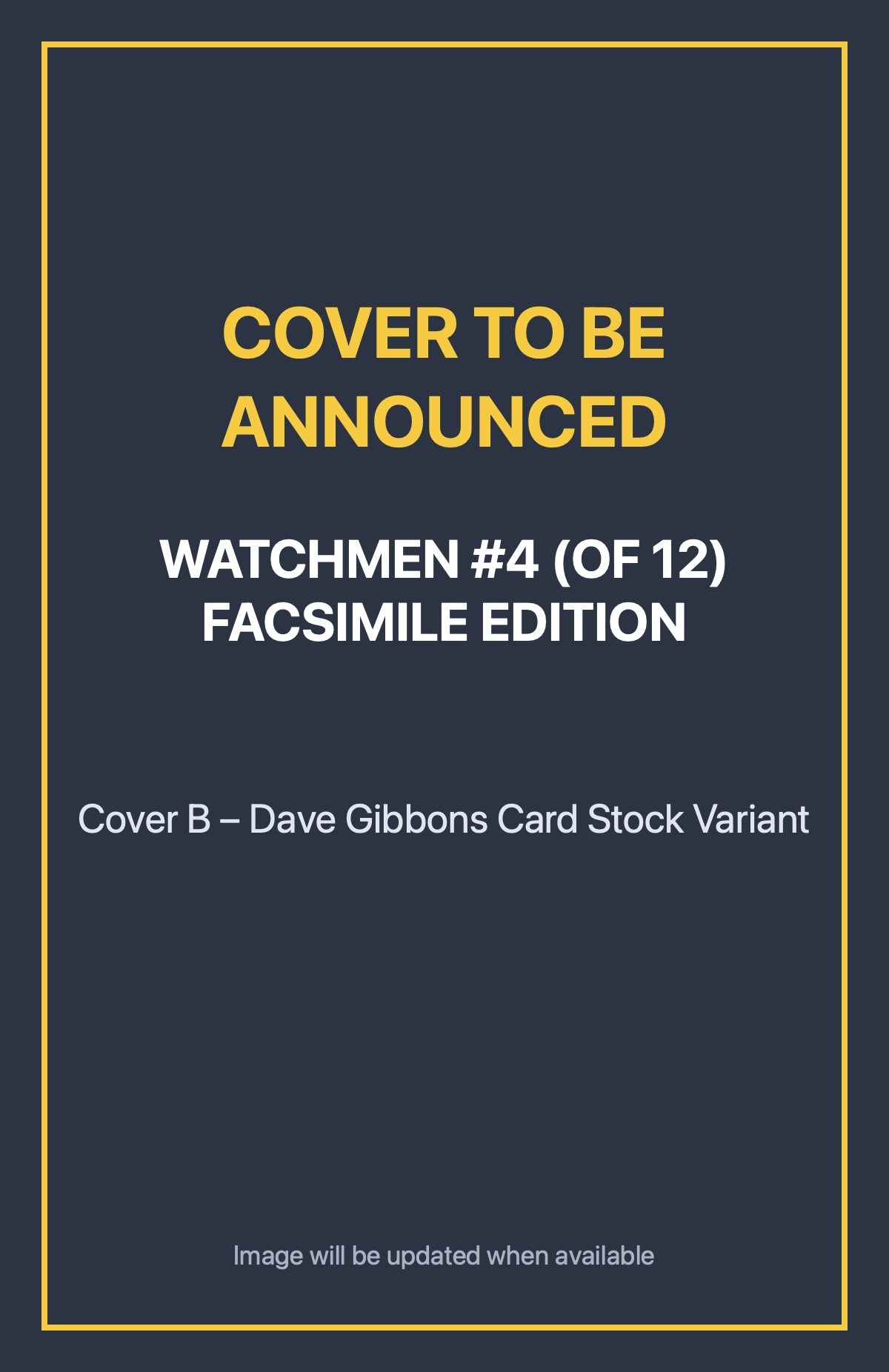 Watchmen #4 (of 12) FACSIMILE EDITION Cover B – Dave Gibbons Card Stock Variant (cover to be announced)
