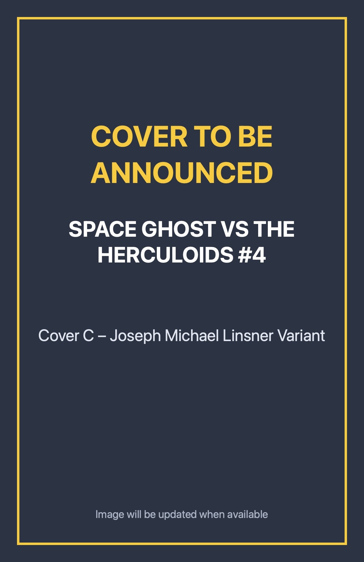 Space Ghost vs the Herculoids #4 Cover C – Joseph Michael Linsner Variant (cover to be announced)