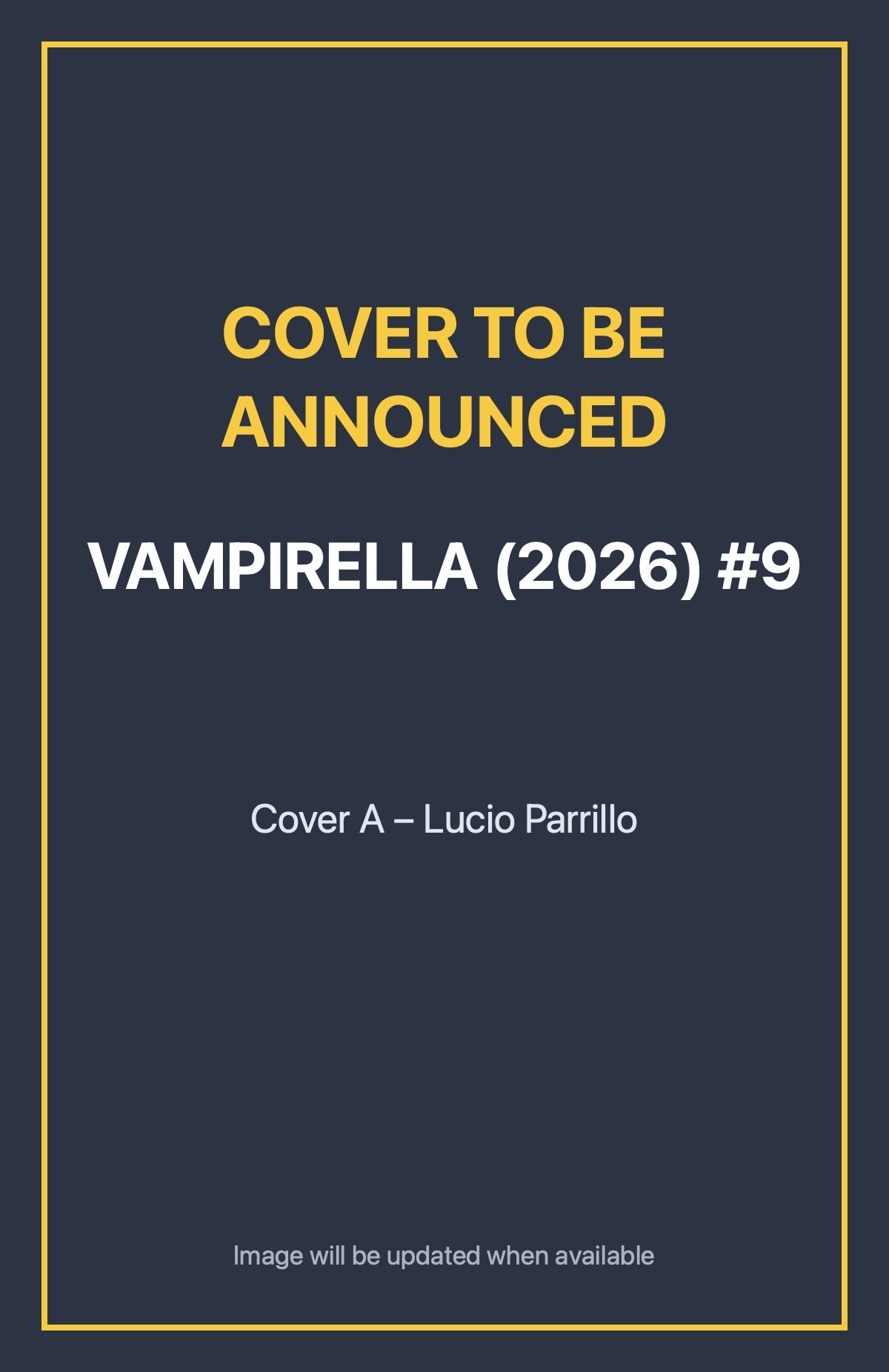 Vampirella (2026) #9 Cover A – Lucio Parrillo (cover to be announced)