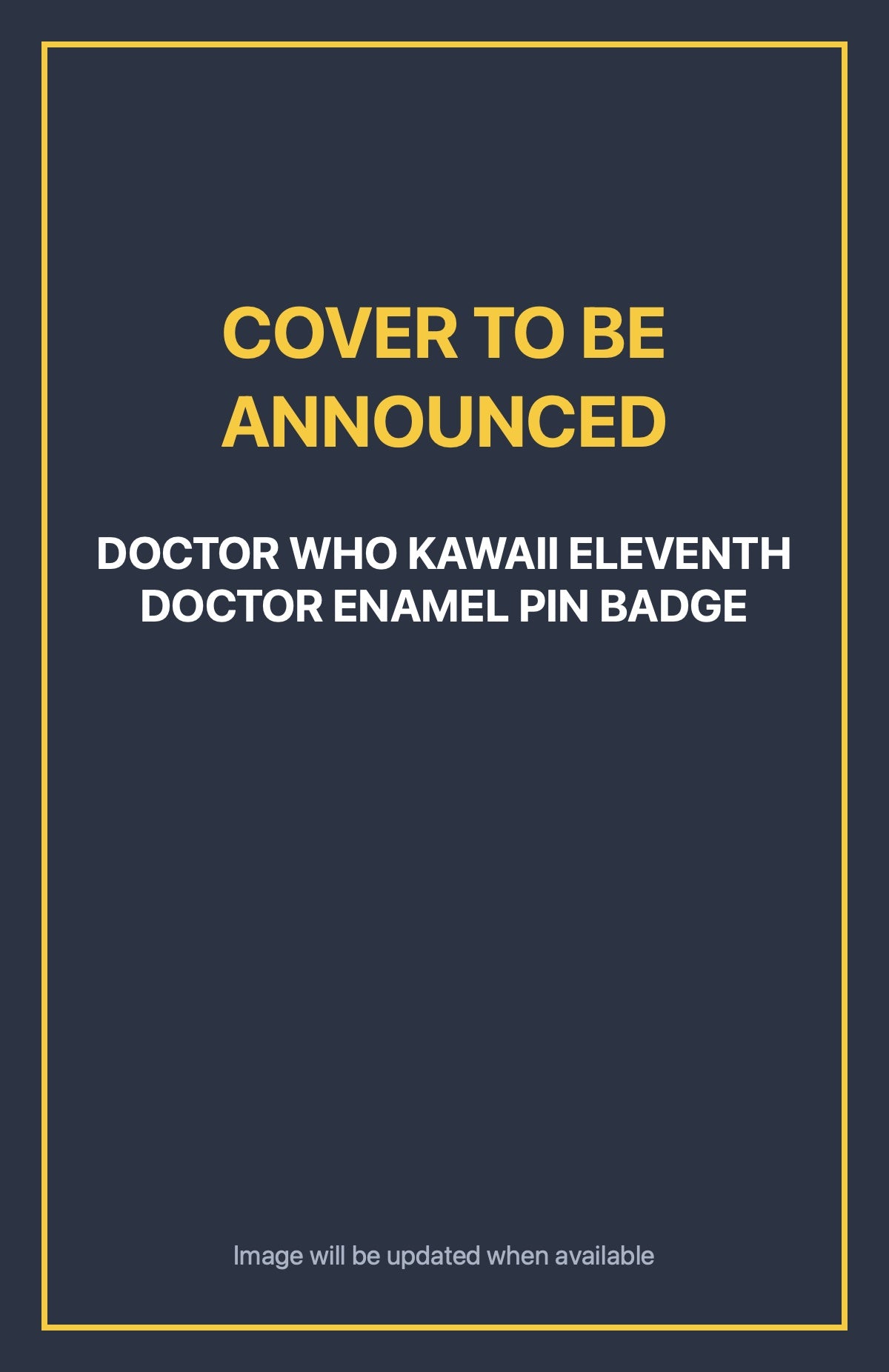 Doctor Who Kawaii Eleventh Doctor Enamel Pin Badge Default Title (cover to be announced)