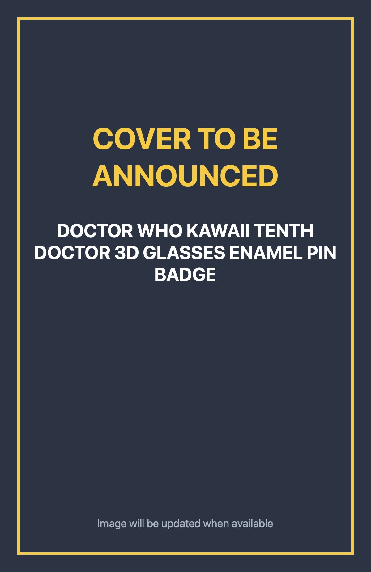 Doctor Who Kawaii Tenth Doctor 3d Glasses Enamel Pin Badge Default Title (cover to be announced)