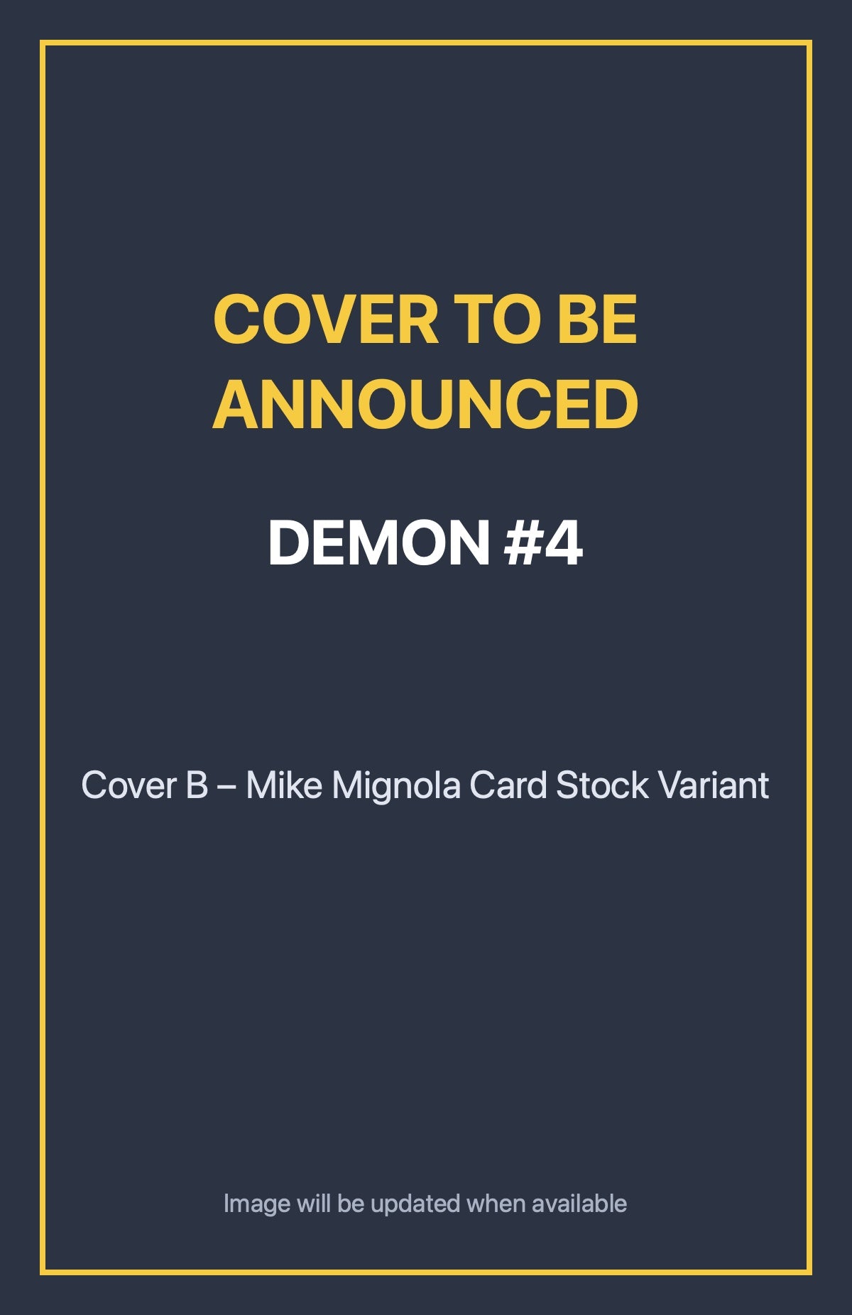 Demon #4 Cover B – Mike Mignola Card Stock Variant (cover to be announced)