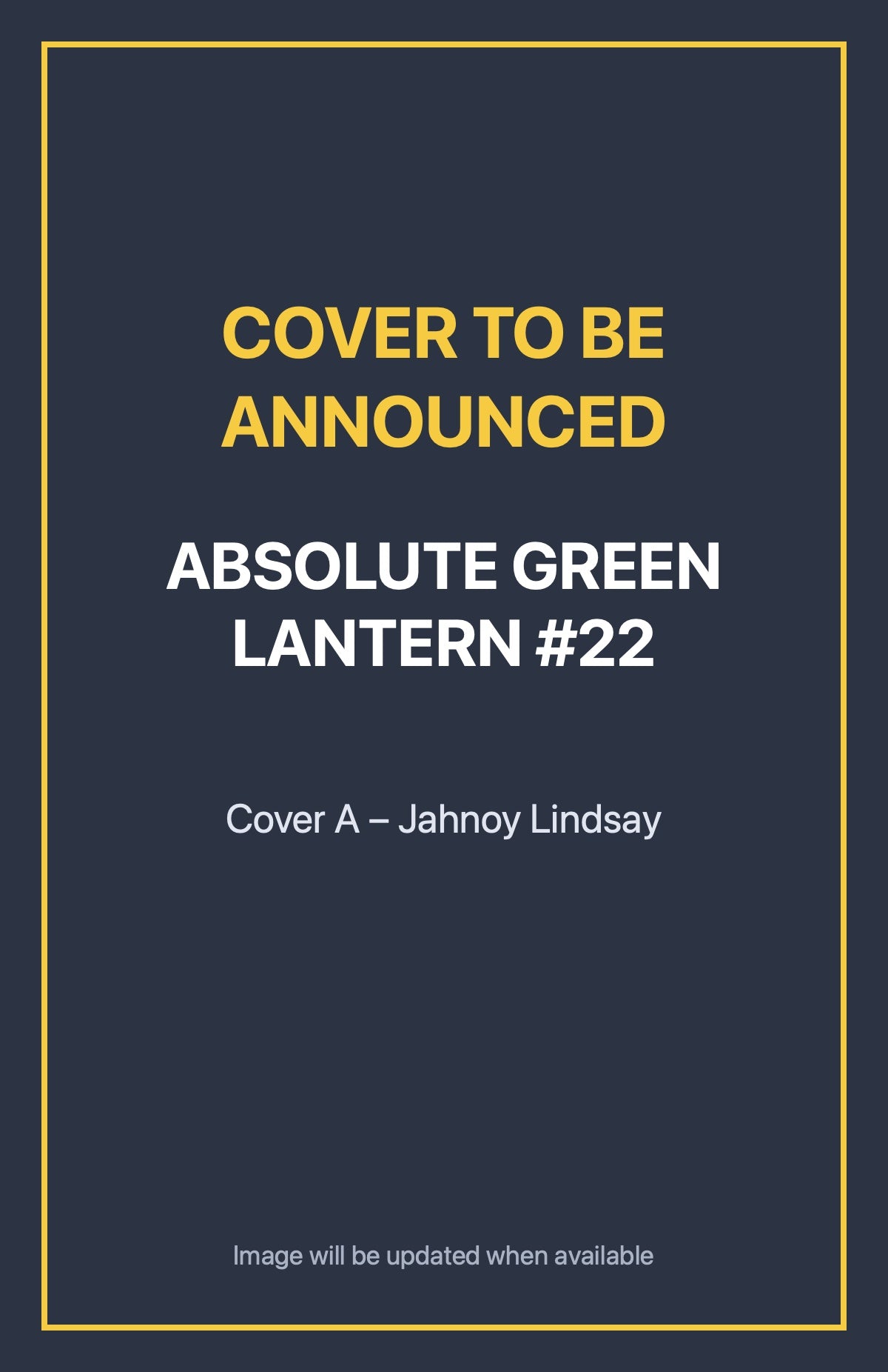 Absolute Green Lantern #22 Cover A – Jahnoy Lindsay (cover to be announced)