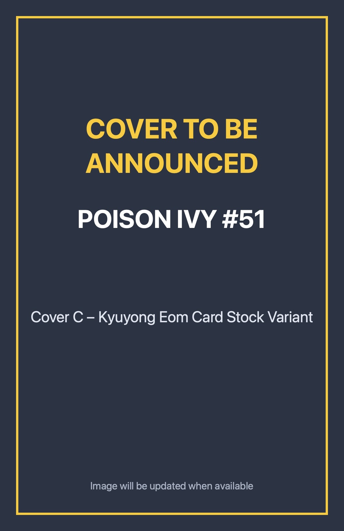 Poison Ivy #51 Cover C – Kyuyong Eom Card Stock Variant (cover to be announced)