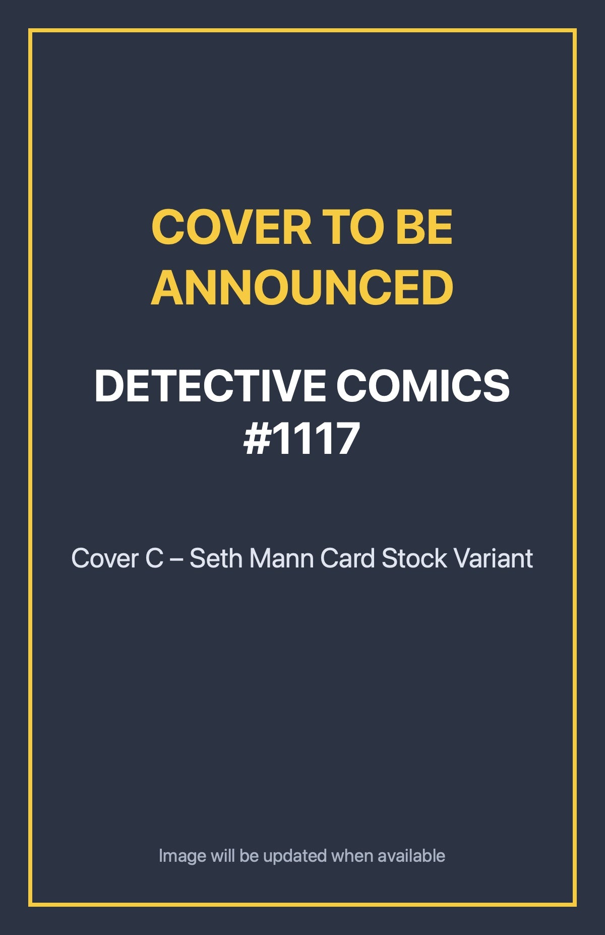 Detective Comics #1117 Cover C – Seth Mann Card Stock Variant (cover to be announced)