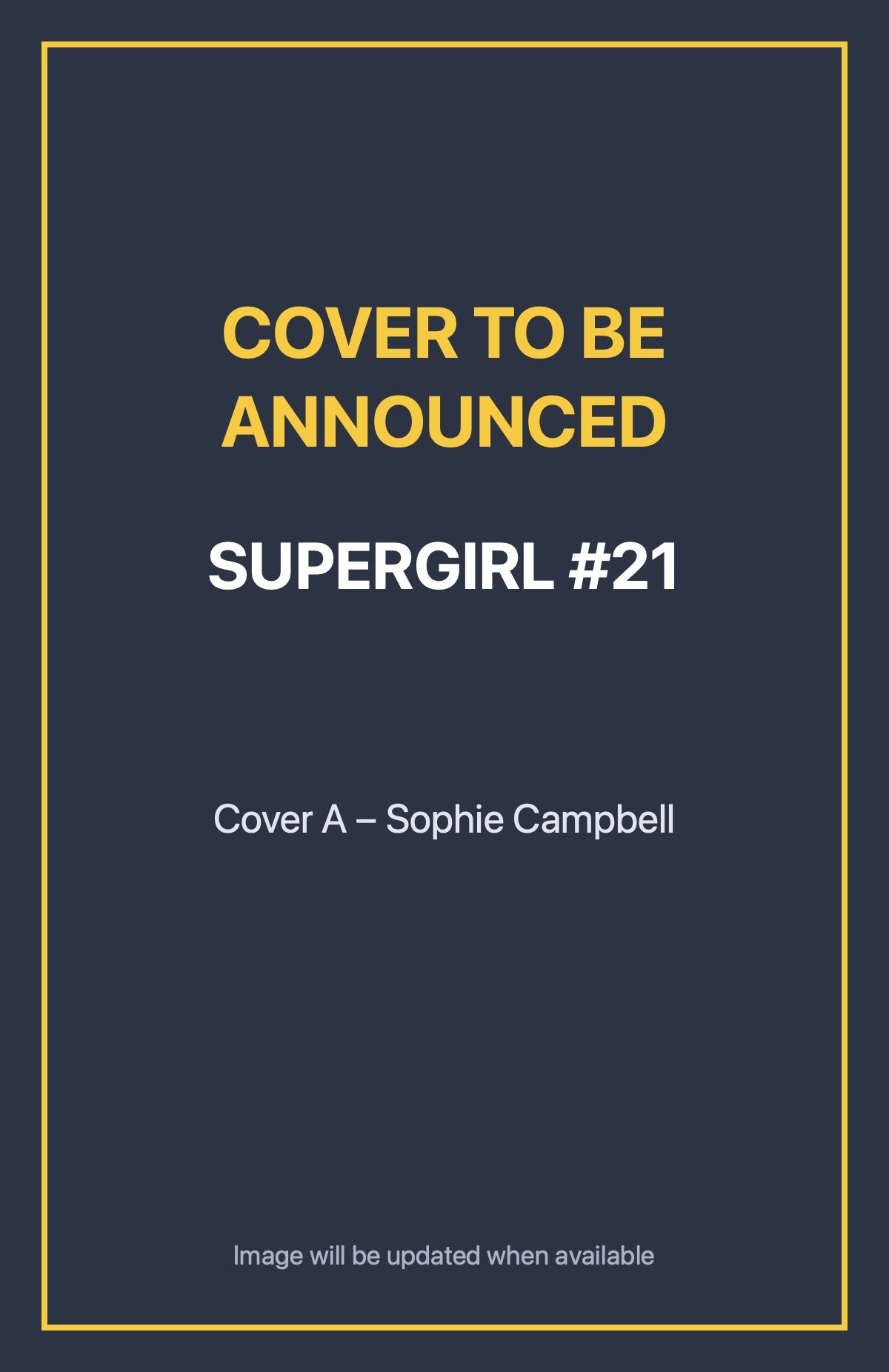 Supergirl #21 Cover A – Sophie Campbell (cover to be announced)