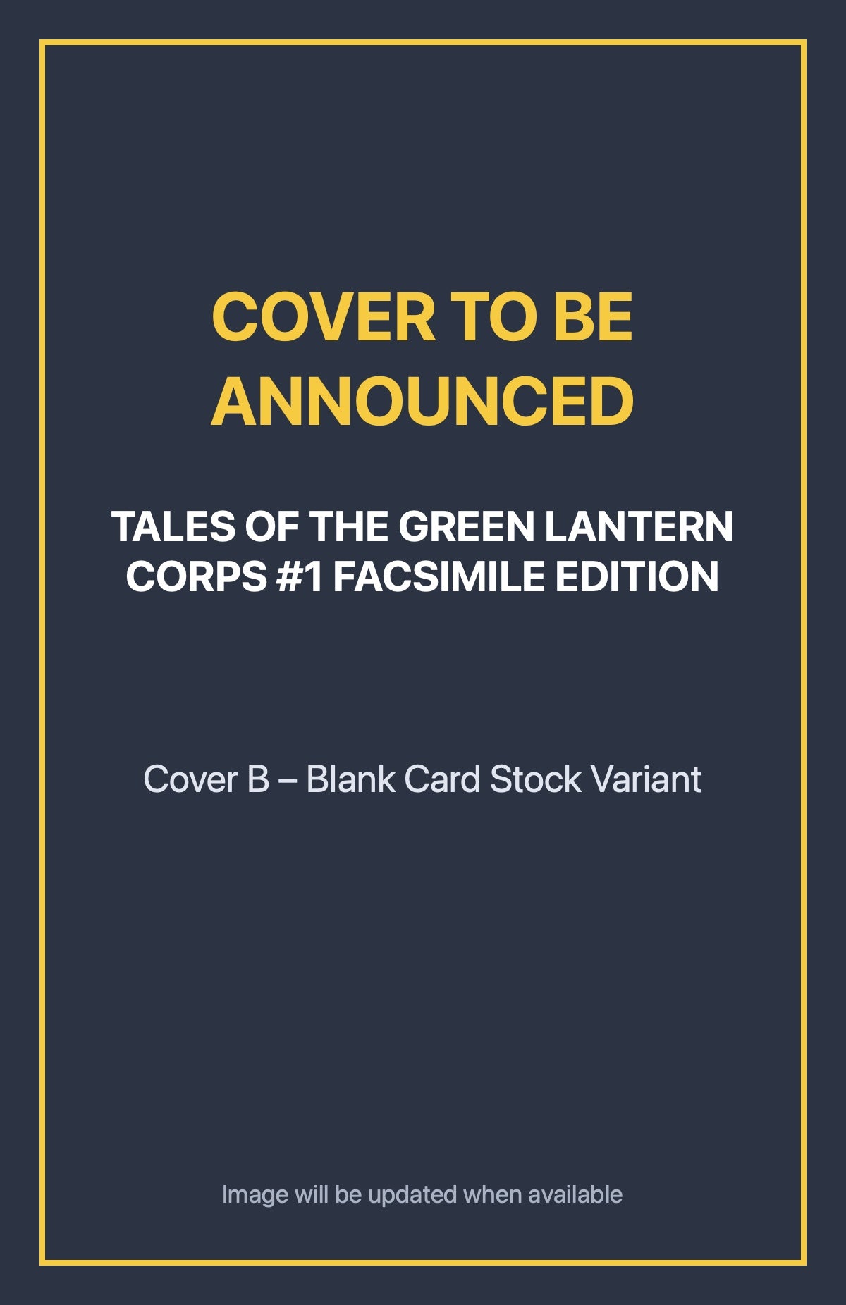 Tales of the Green Lantern Corps #1 FACSIMILE EDITION Cover B – Blank Card Stock Variant (cover to be announced)