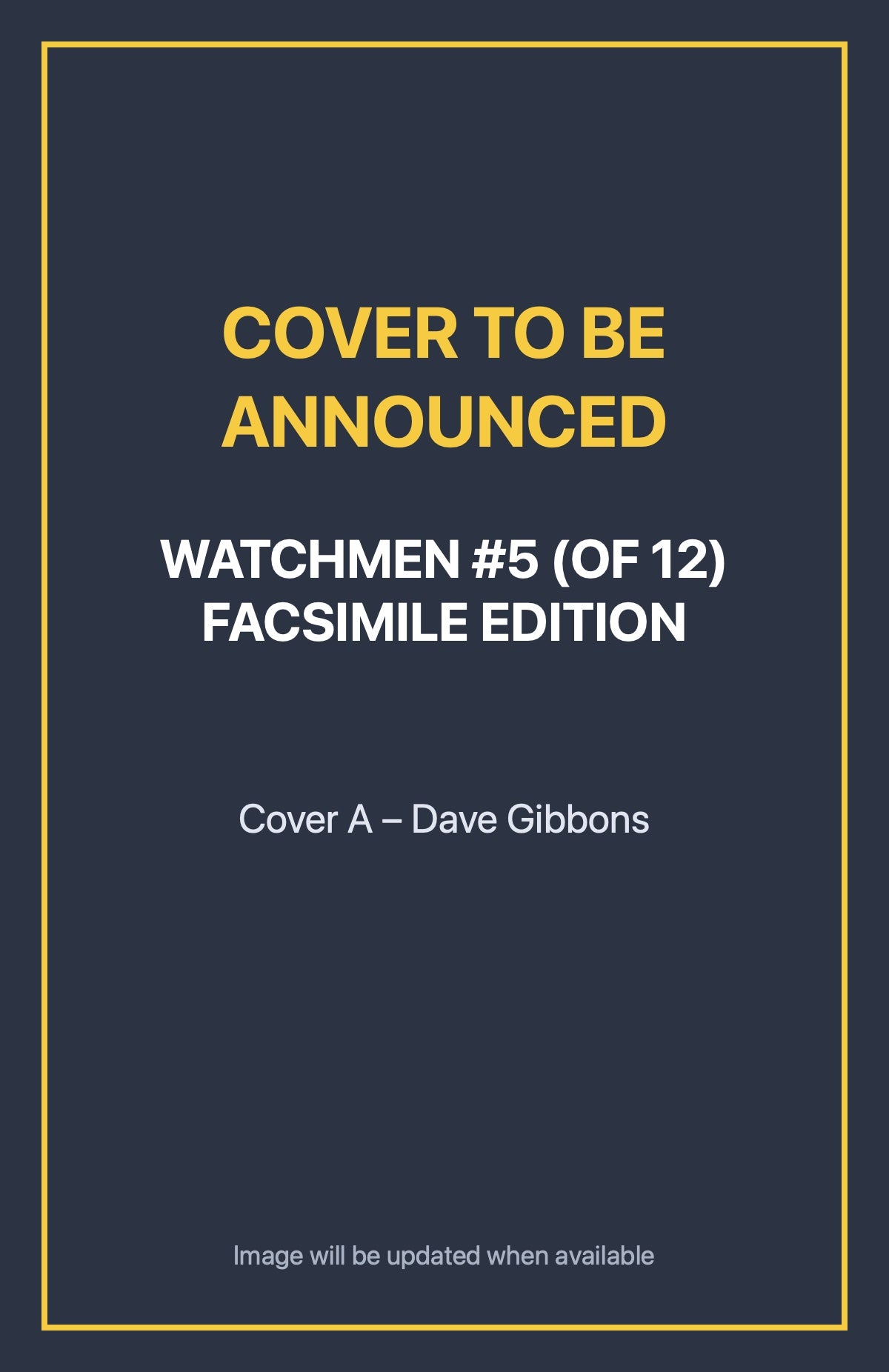 Watchmen #5 (of 12) FACSIMILE EDITION Cover A – Dave Gibbons (cover to be announced)