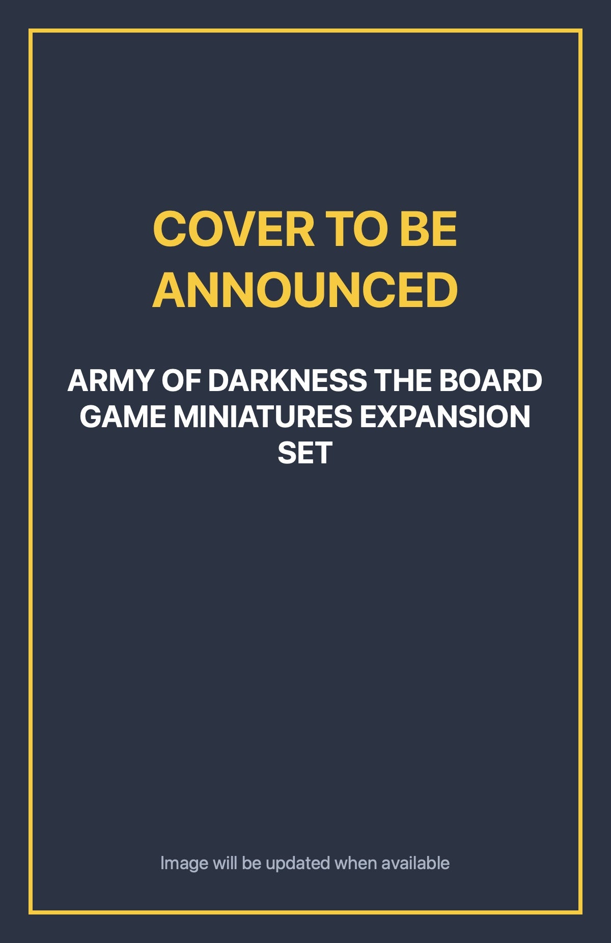 Army of Darkness the Board Game Miniatures Expansion Set Default Title (cover to be announced)