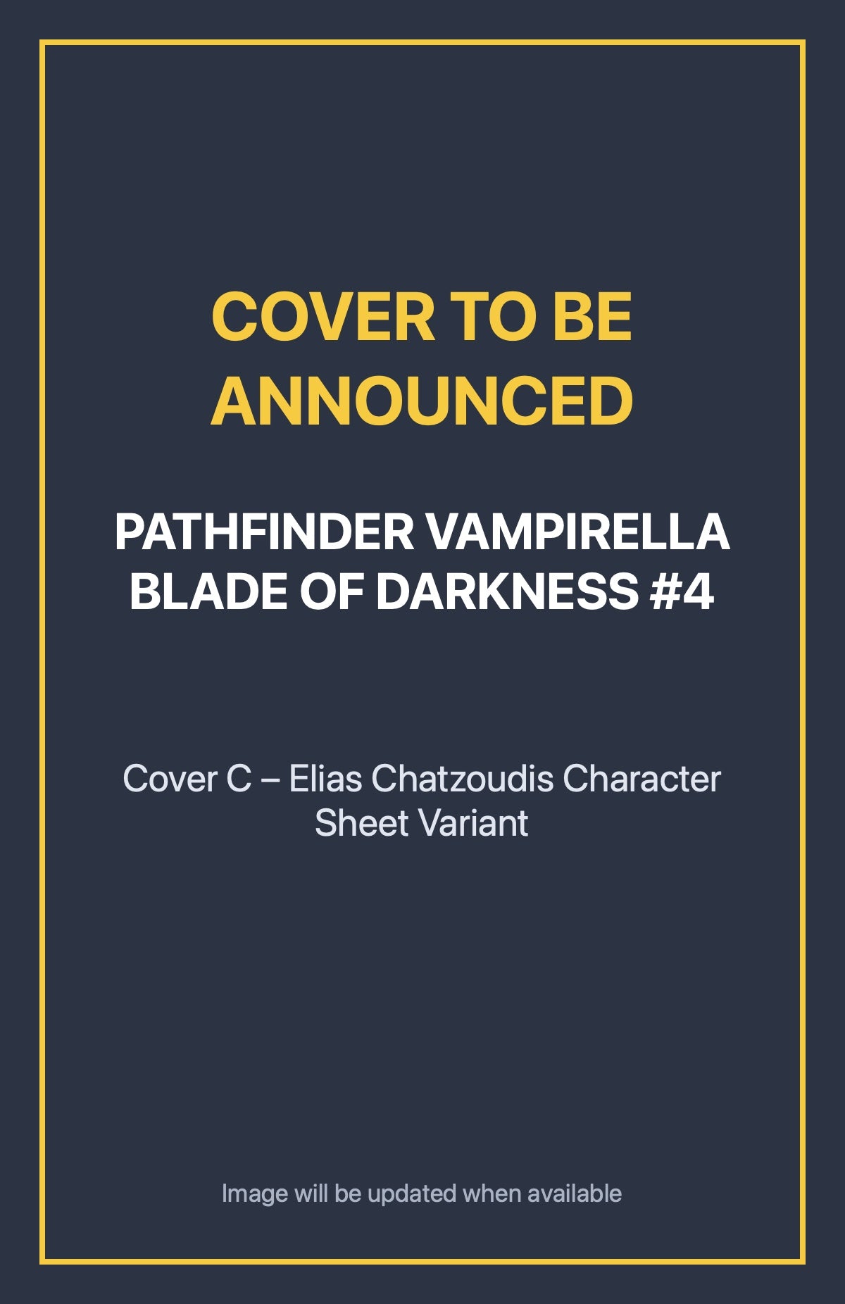 Pathfinder Vampirella Blade of Darkness #4 Cover C – Elias Chatzoudis Character Sheet Variant (cover to be announced)