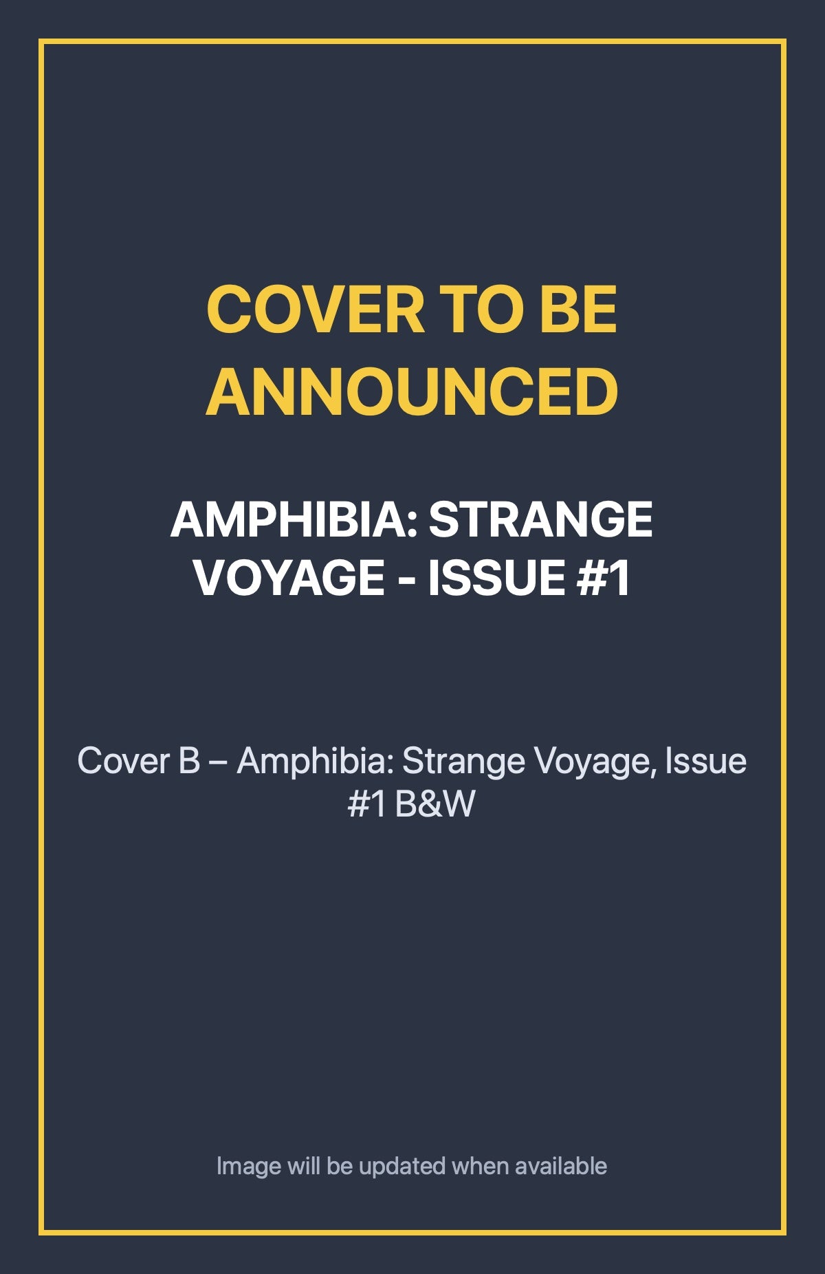 Amphibia: Strange Voyage - Issue #1 Cover B – Amphibia: Strange Voyage, Issue #1 B&W (cover to be announced)